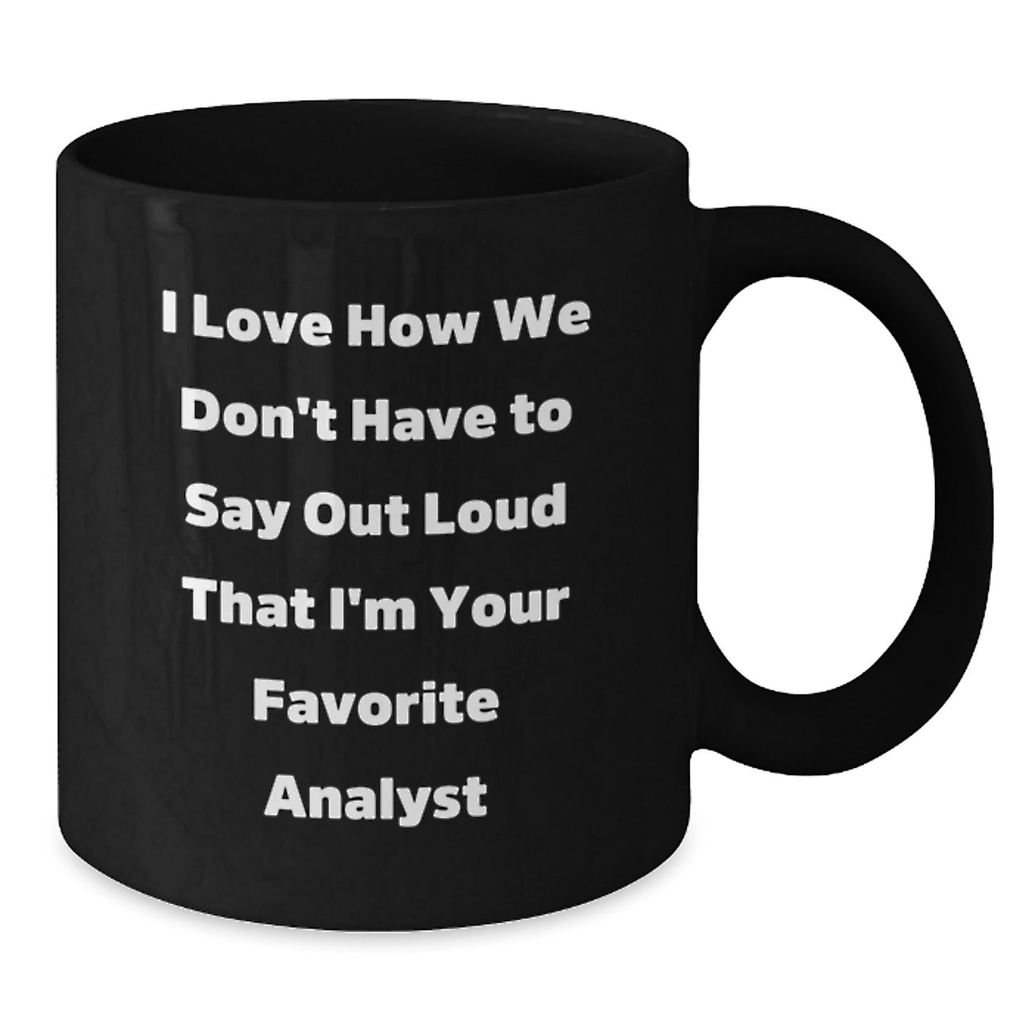 Funny Analyst Gifts from Friends, Inspirational Quote Black Coffee Mug, Gifts for Graduation, Perfect for Coworkers - Additional