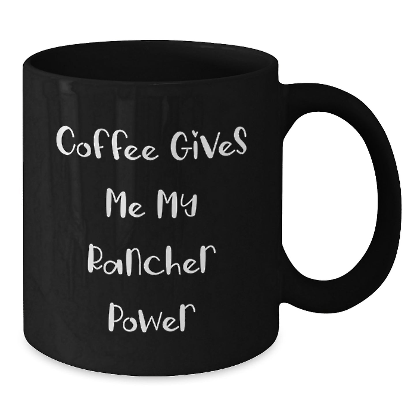 Funny Rancher Gifts from Friends, Black Coffee Mug for Birthday, Coffee Gives Me My Rancher Power, Unique Gifts for Rancher Men - Additional