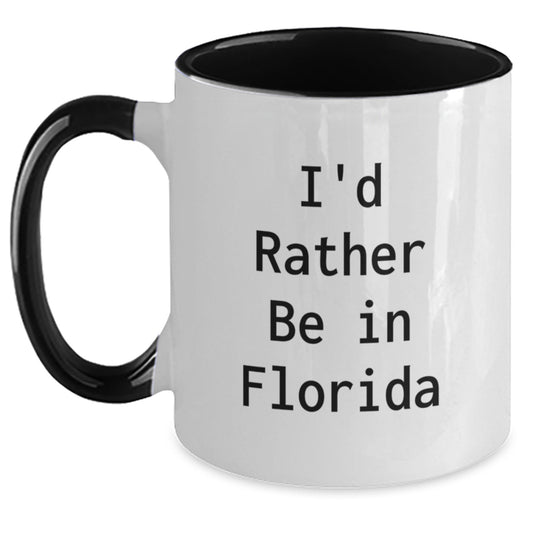 Florida Gifts from Friends for I'd Rather Be In Florida Two Tone Coffee Mug, Funny Quote Graduation Unique Gifts - Main