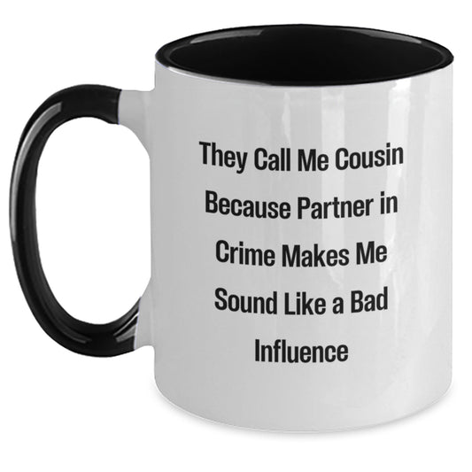 Funny Cousin Gifts Two Tone Coffee Mug, They Call Me Cousin Because Partner In Crime Makes Me Sound Like A Bad Influence, Graduation Unique Gifts from Family, Perfect for Cousin Men or Women - Main