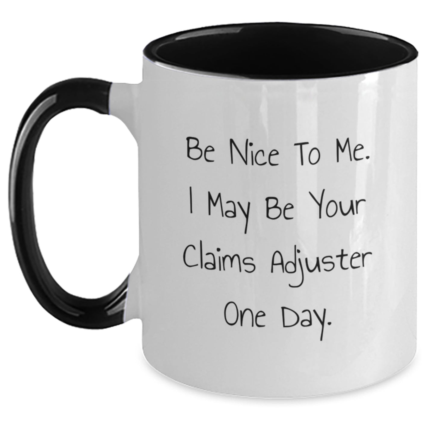 Funny Claims Adjuster Gifts from Friends - Be Nice To Me. I May Be Your Claims Adjuster One Day. Two Tone Coffee Mug for Claims Adjuster, Graduation Unique Gifts for Men, Women, Coworkers, Family - Main