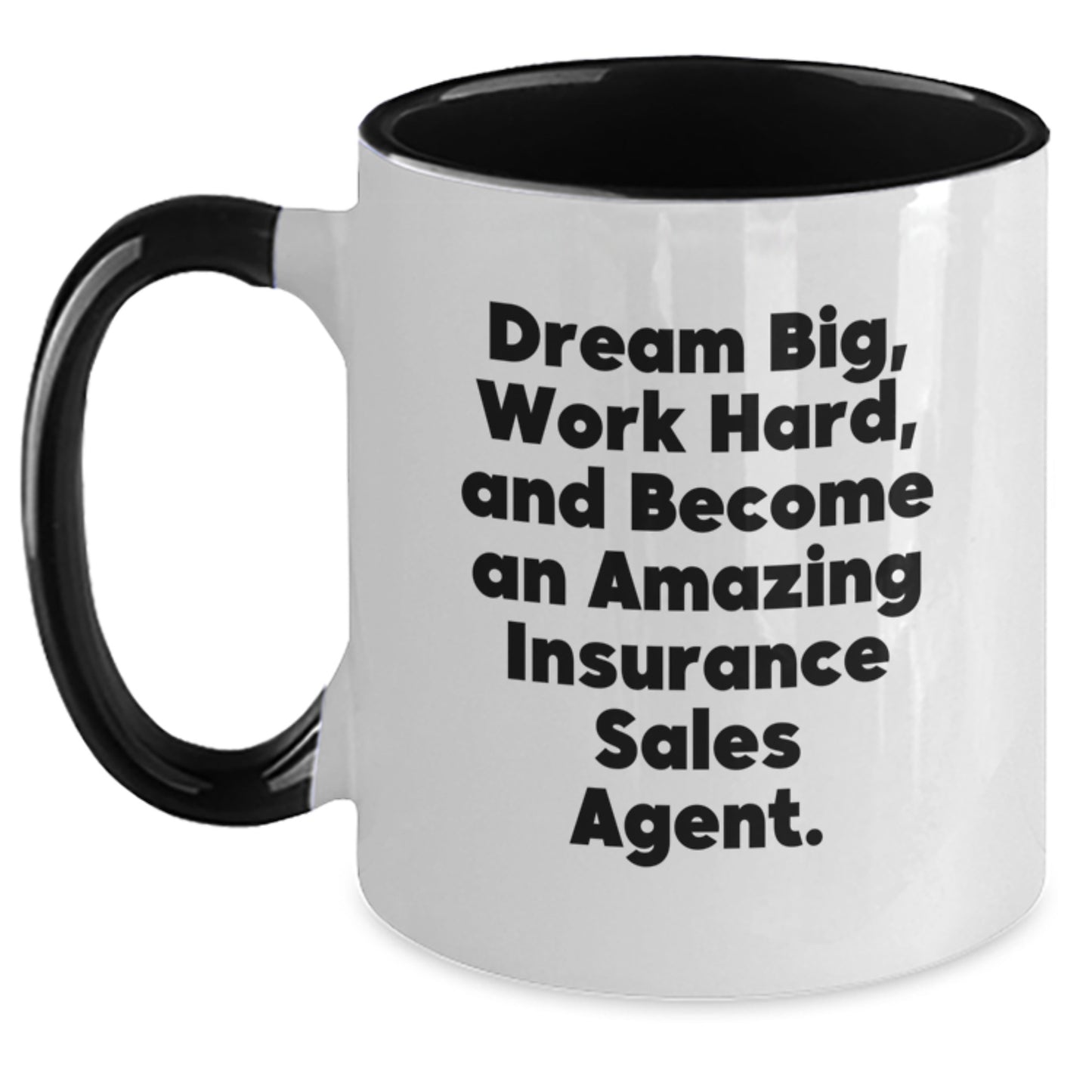 Inspiring Insurance Sales Agent Gifts - 'Dream Big, Work Hard, And Become An Amazing Insurance Sales Agent.' Two Tone Coffee Mug for Birthday - Main