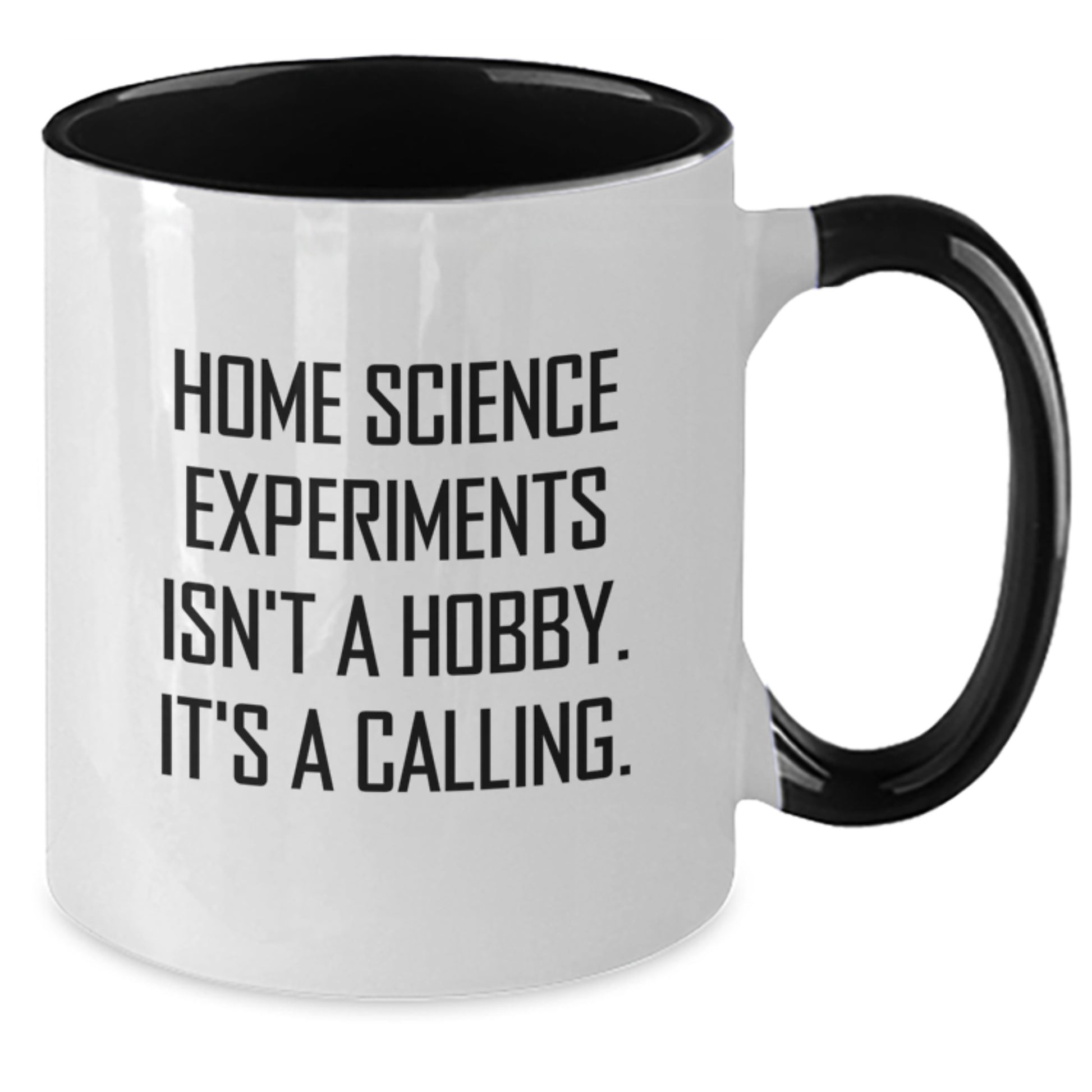 Home Science Experiments Isn't A Hobby Funny Quote Gifts for Home Science Enthusiasts Birthday Unique Gifts from Friends and Family, Two Tone Coffee Mug - Additional