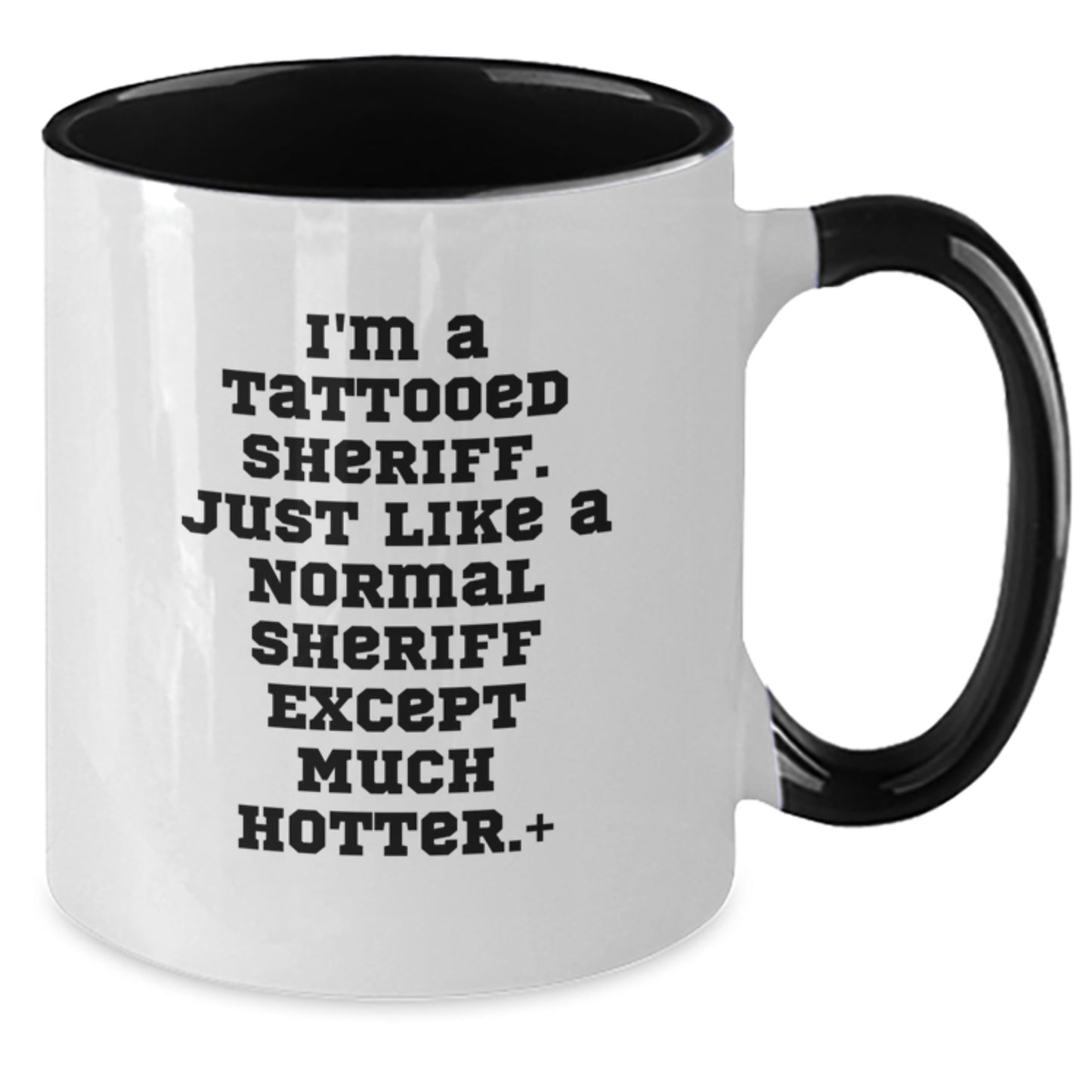 Funny Sheriff Gifts for Men, Christmas Unique, Two Tone Coffee Mug, 'I'm A Tattooed Sheriff - Additional