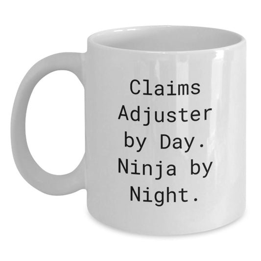 Claims Adjuster Humor Gifts from Friends for Claims Adjuster, White Coffee Mug, Funny Quote, Birthday Unique Gifts - Main