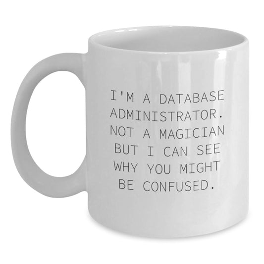 Funny Gifts for Database Administrator, Christmas Unique Mugs, White Coffee Mug for Coworkers or Family - Main