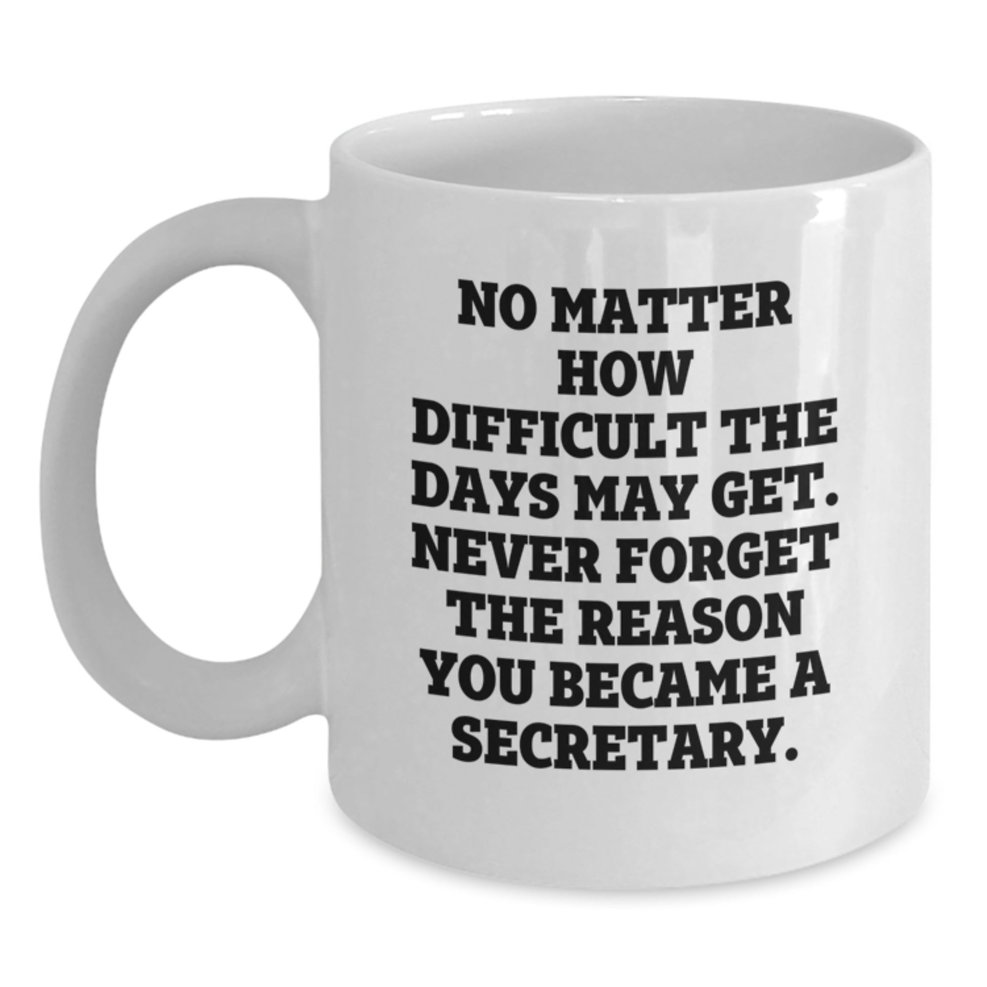 Funny Inspirational Secretary White Coffee Mug Gifts from Men to Women Friends and Family this Christmas - Main