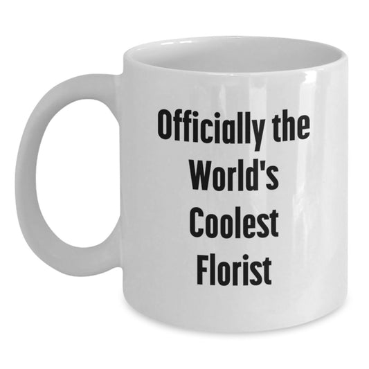 Funny Florist Gifts from Friends for the World's Coolest Florist White Coffee Mug, Christmas Unique Presents - Main