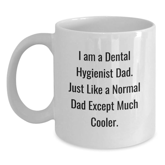 Funny Dental Hygienist Gifts for Dad - White Coffee Mug, Perfect Christmas Unique Gifts from Family to Dad - Main