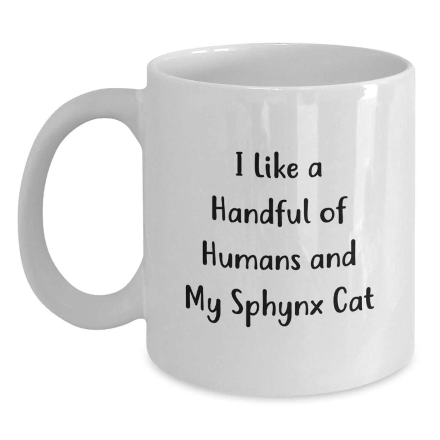 Funny Sphynx Cat Lovers Gifts - I Like A Handful Of Humans And My Sphynx Cat - White Coffee Mug for Graduation, Gifts from Friends to Family - Main