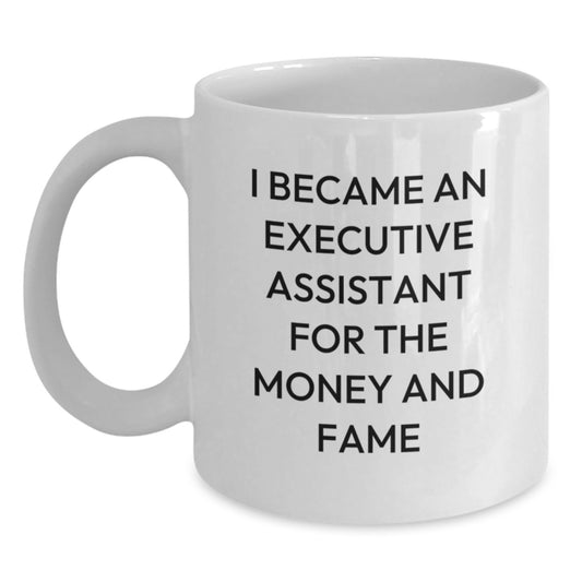 Executive Assistant Funny Gifts from Friends for Graduation Unique White Coffee Mug I Became - Main