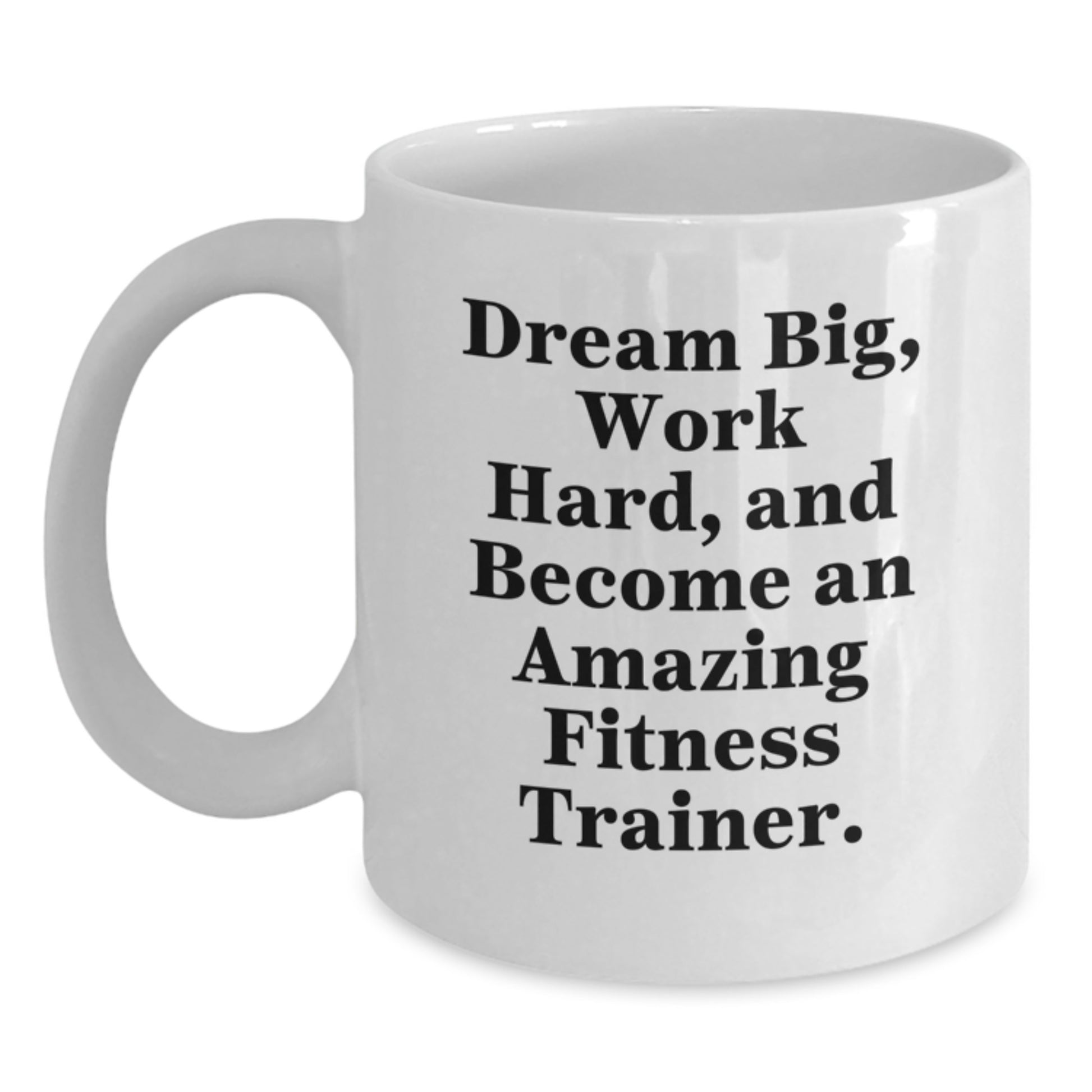 Fitness Trainer Inspirational Quote Gifts for Women from Friends, Graduation Unique White Coffee Mugs, Work Hard and Dream Big - Main