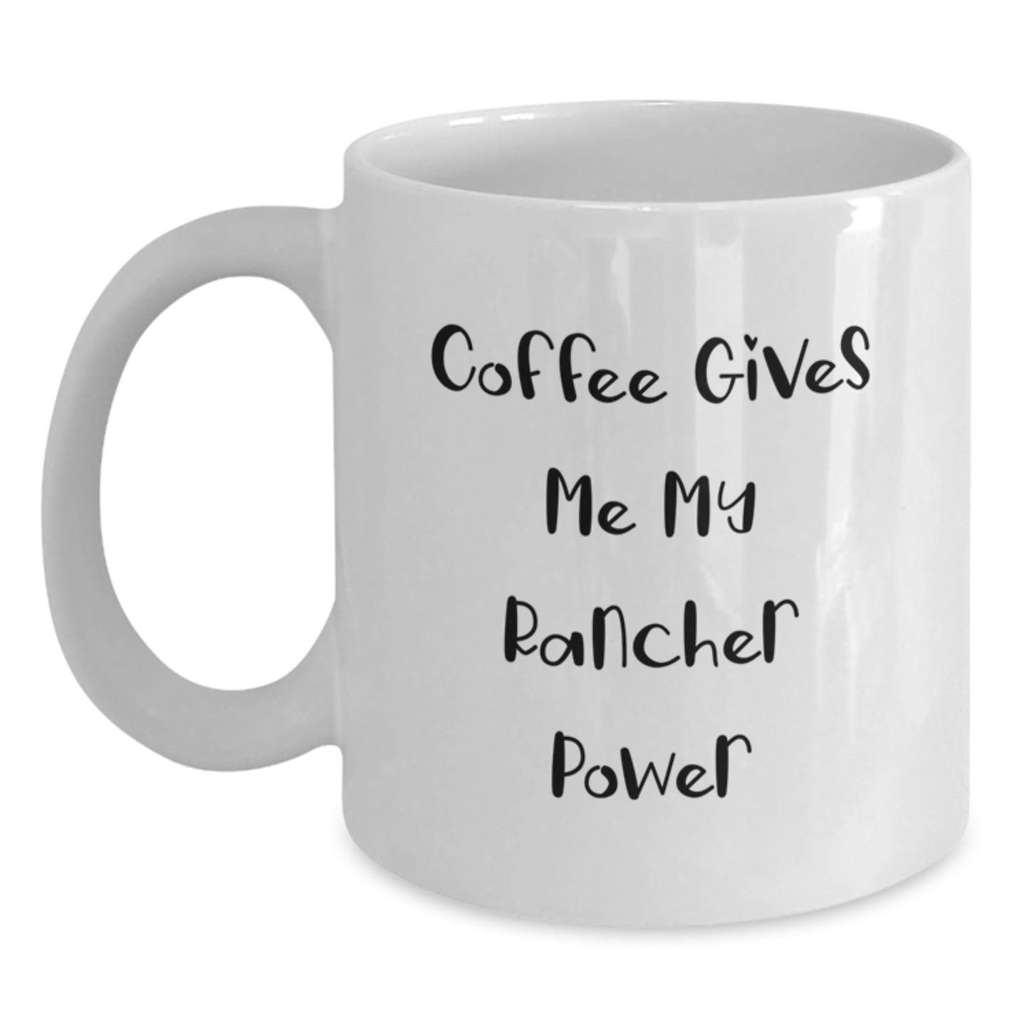 Funny Rancher Gifts for Men - Coffee Gives Me My Rancher Power White Coffee Mug, 11oz or 15oz, Ceramic, Gifts from Friends or Family, Birthday Unique Gifts for Ranchers - Main