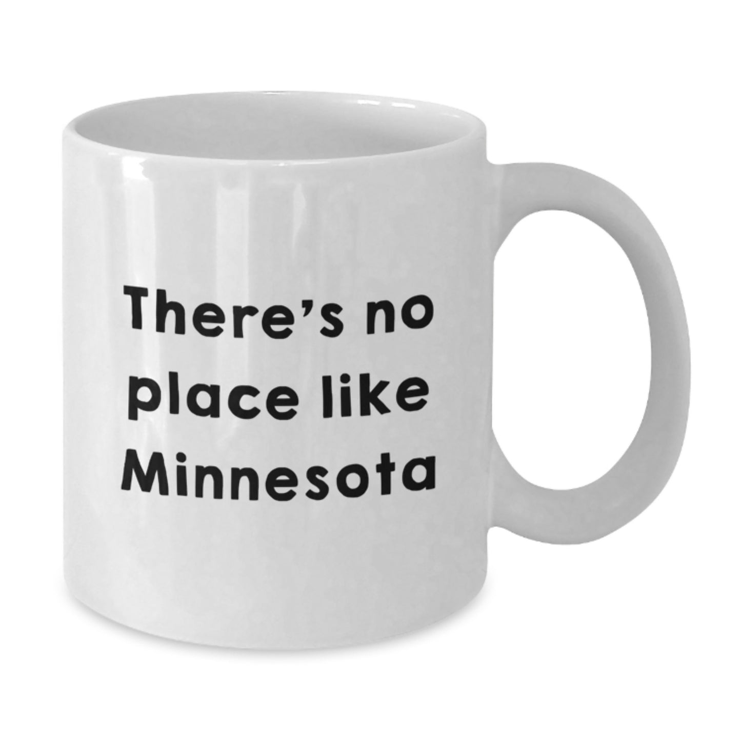 Funny Minnesota Gifts from Friends for Birthday, 'There's No Place Like Minnesota' Quote on White Coffee Mug, Gifts for Minnesota Lovers - Additional