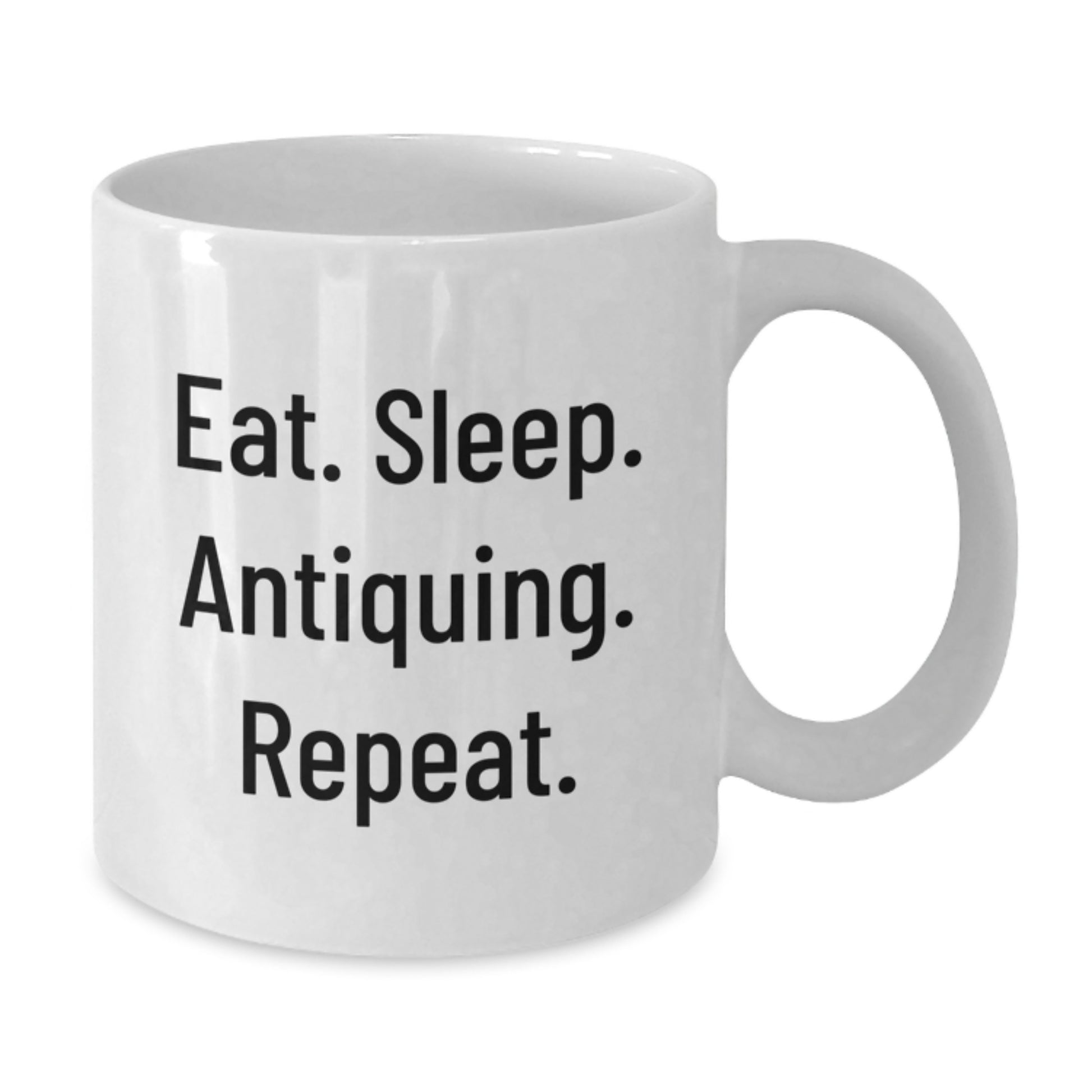 Funny Antiquing Gifts, White Coffee Mug for Birthday, Eat. Sleep. Antiquing. Repeat. - Gifts from Friends for Antiquing Enthusiasts - Additional