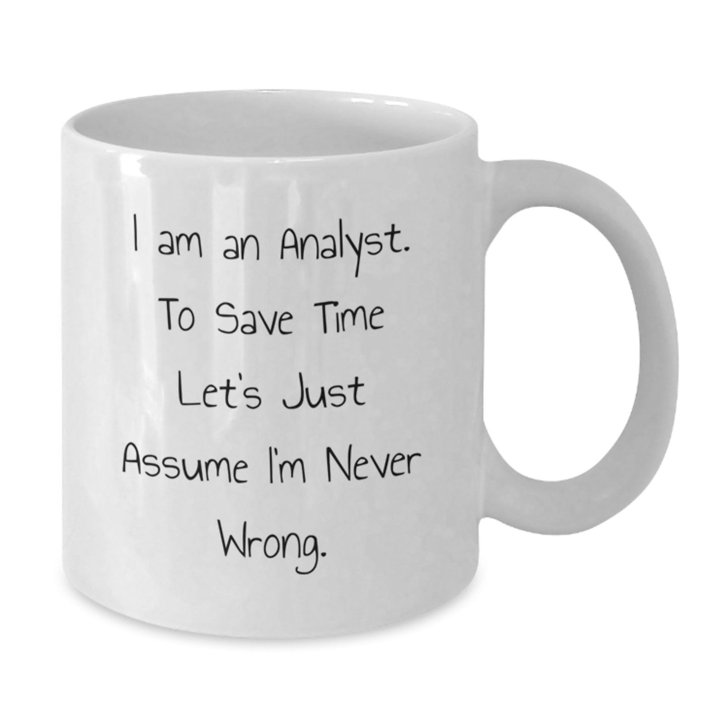 Funny Analyst White Coffee Mug Gifts from Men to Friends Coworkers Family - I'm Never Wrong Christmas Unique Gifts - Additional