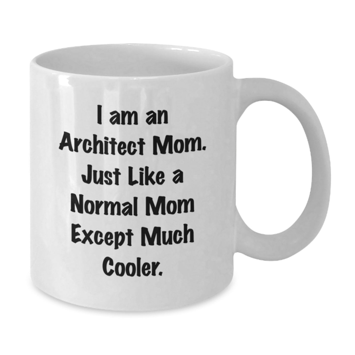 Architect Gifts for Friends or Family - Funny White Coffee Mug - Gift from Mom to Architect - Christmas Unique Gifts for Architect - Additional