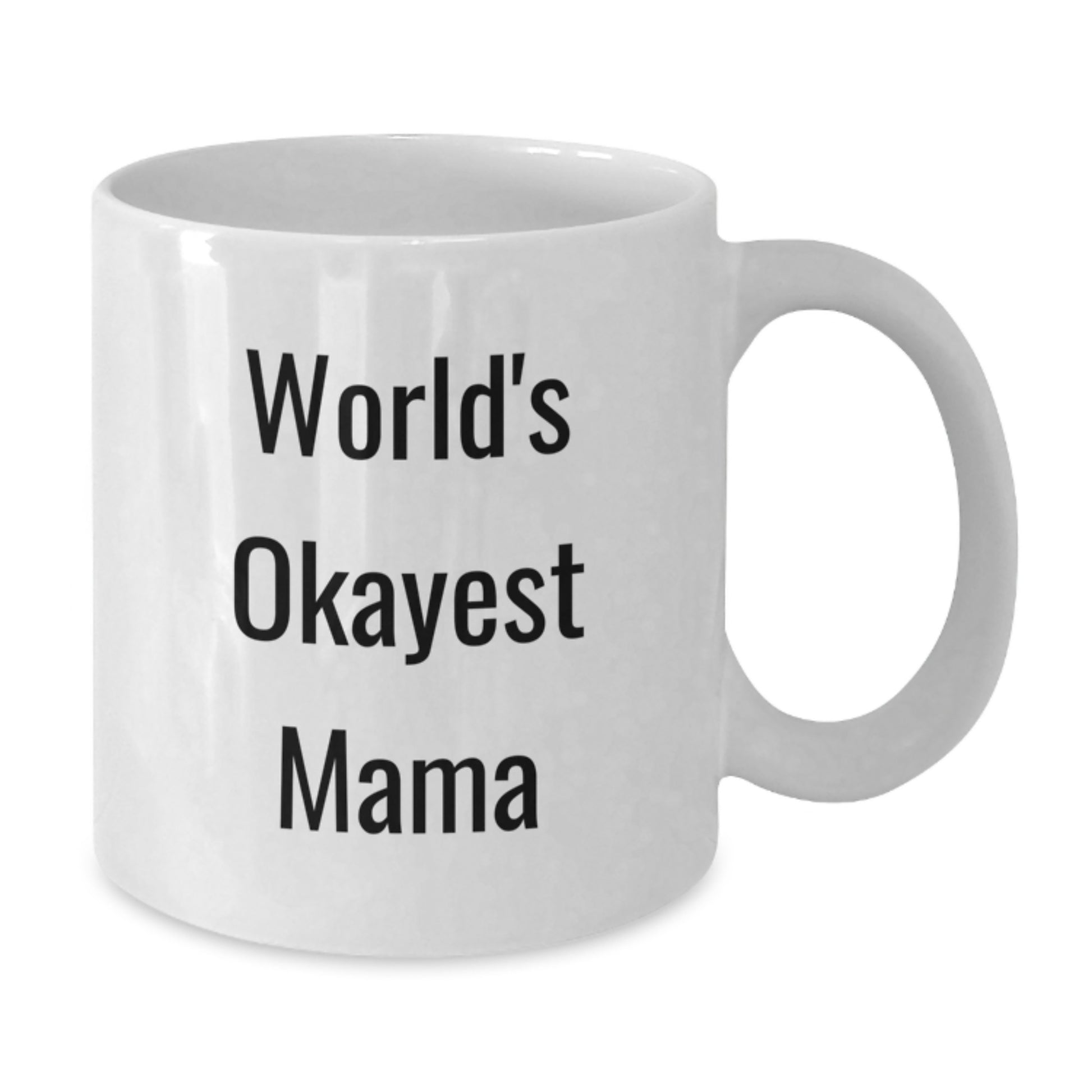 Funny Mama Gifts from Men to Mama, World's Okayest Mama Coffee Mug, Gifts for Mama, Christmas Unique Gifts - Additional