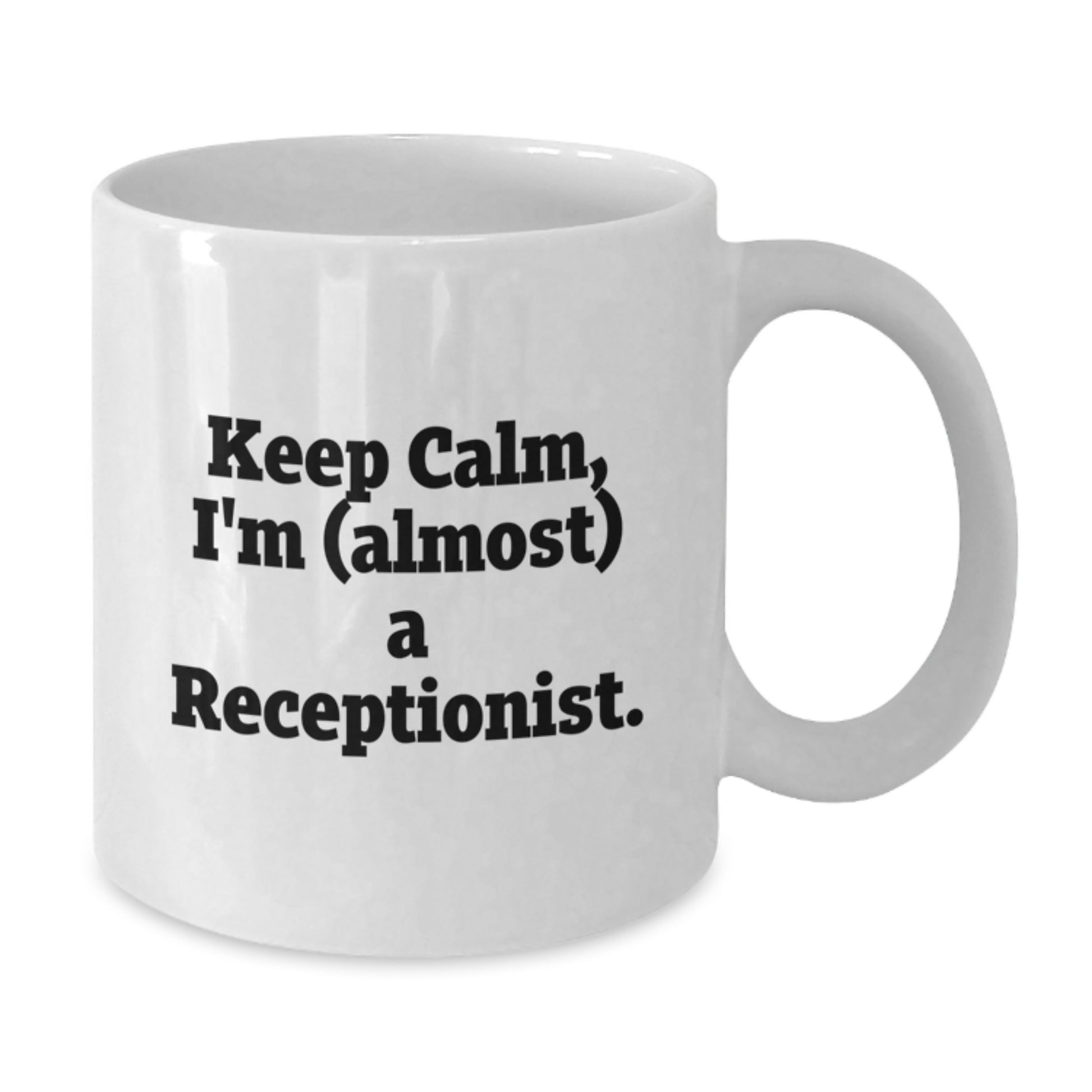 Funny White Coffee Mug Gifts for Receptionist, Keep Calm, I'm (almost) A Receptionist, Christmas Unique Gift from Friends - Additional