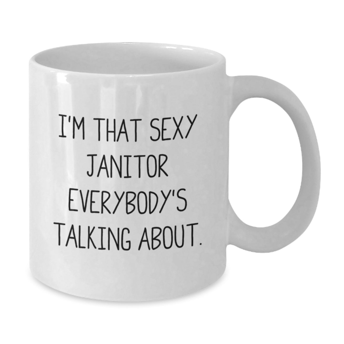 Funny Janitor Gifts for Men - White Coffee Mug, I'm That Sexy Janitor Everybody's Talking About, Gift from Friends and Family for Christmas - Additional