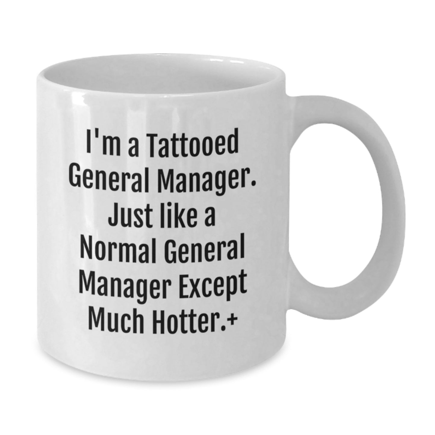 Funny General Manager Gifts for Him - Unique White Coffee Mug, I'm A Hot General Manager Quote, Perfect General Manager Christmas Unique Gift - Additional