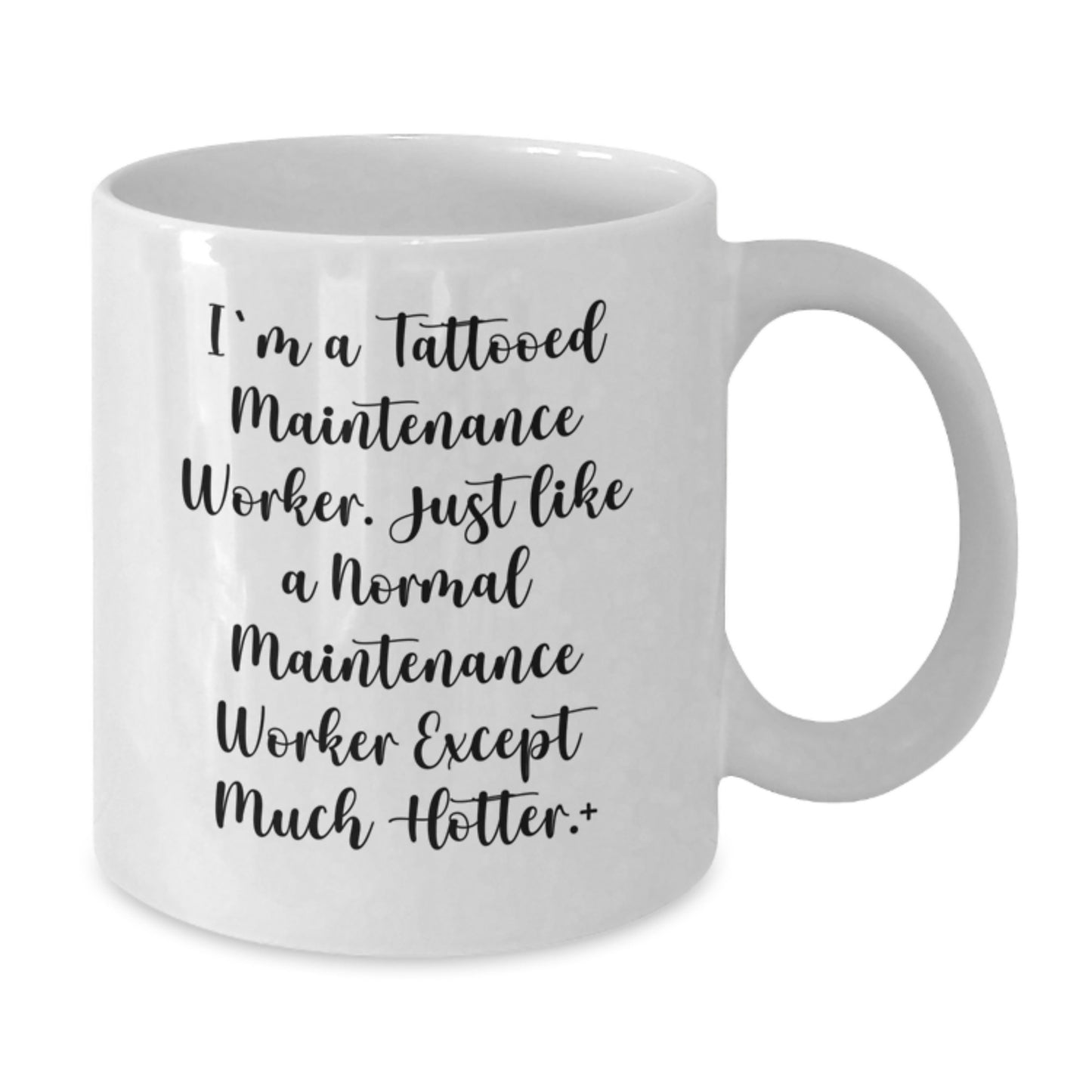 Funny Maintenance Worker Gifts from Friends - 'I'm A Tattooed Maintenance Worker' White Coffee Mug for Graduation, Unique Gifts for Men Maintenance Workers, 11oz or 15oz Capacity - Additional