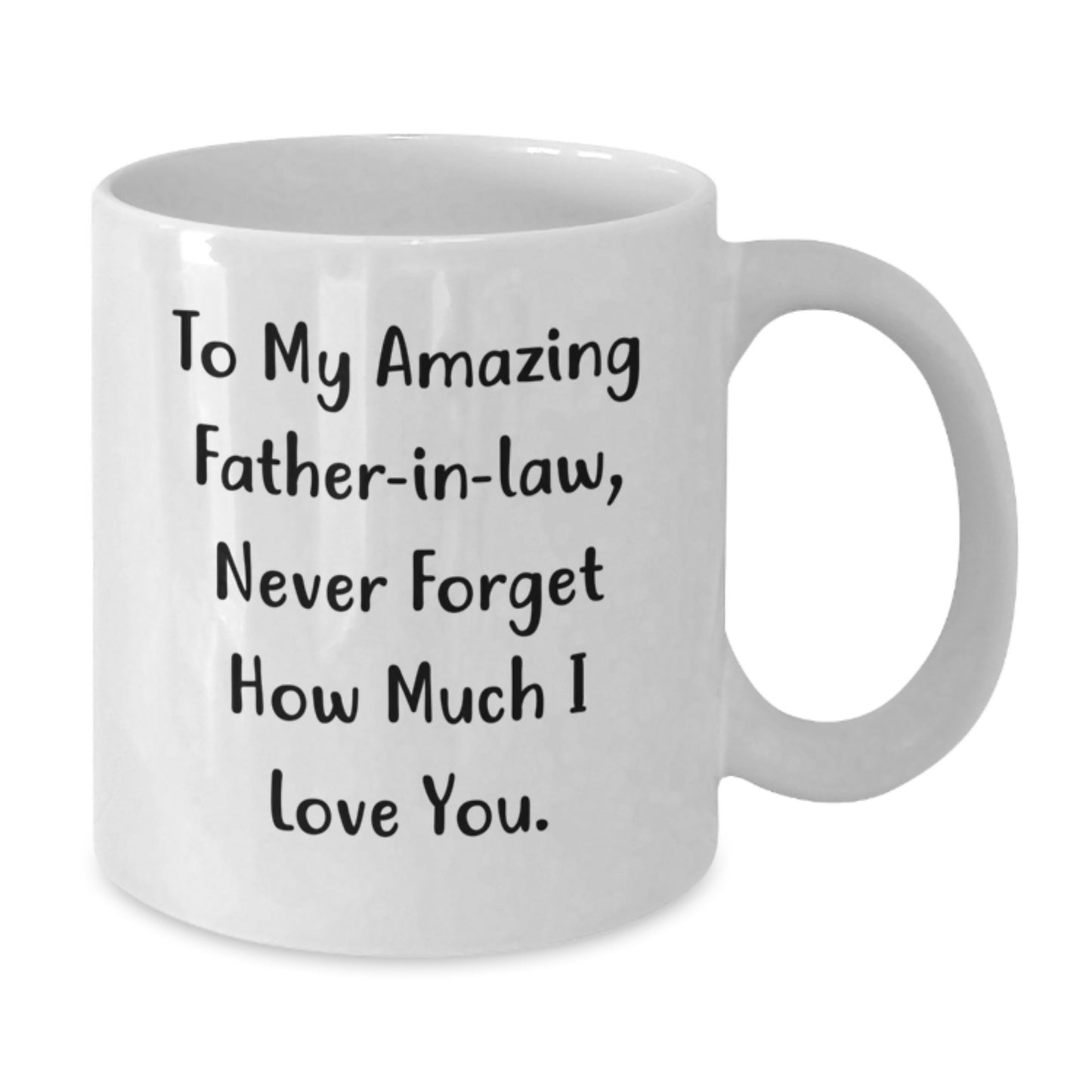 Funny Gifts for Father-in-law, Unique White Coffee Mugs with To My Amazing Father-in-law, Never Forget How Much I Love You., Gifts from Family for Christmas - Additional