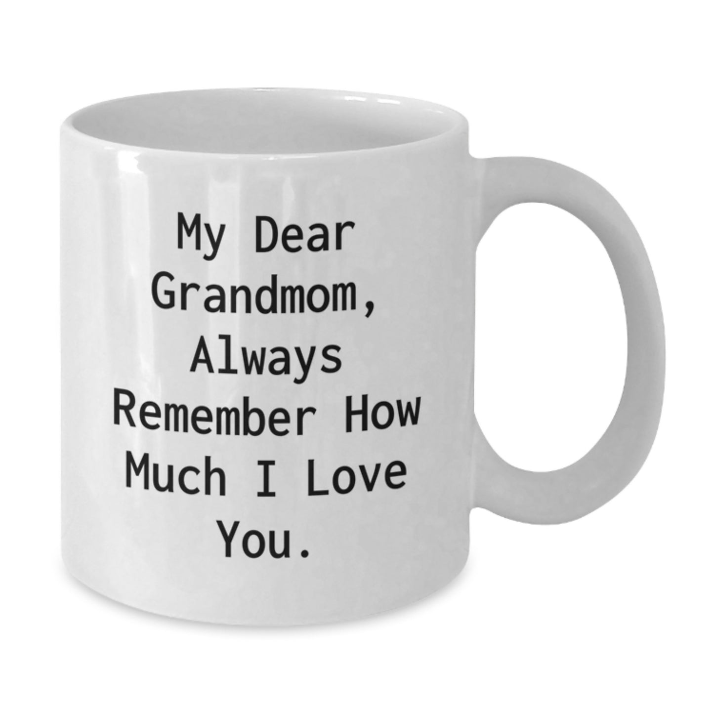Funny Love Message Gifts for Grandmom White Coffee Mug, Grandmom Gifts from Men, Women, Family, Christmas Unique Mugs for Grandmom, White Coffee Mugs with Inspirational Quote - Additional