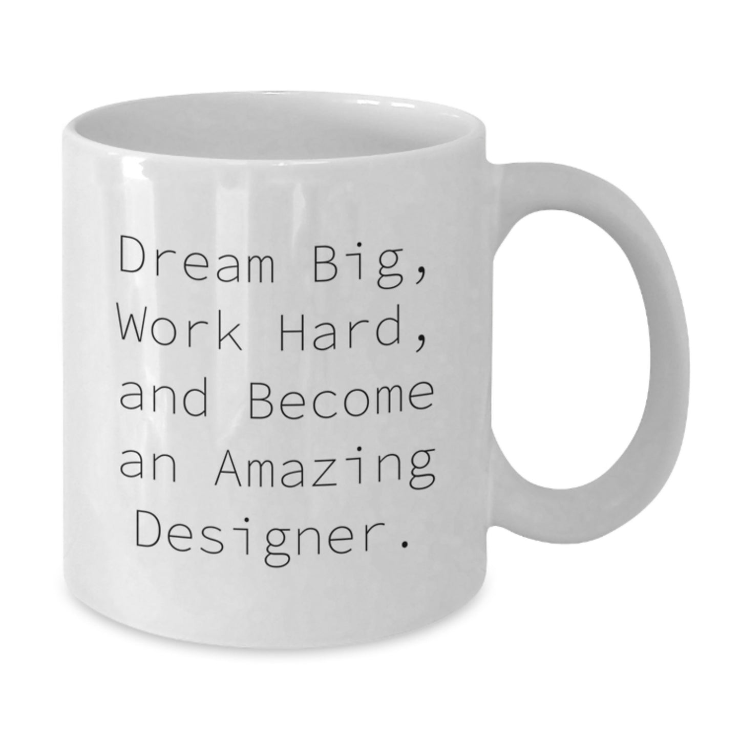 Funny Designer Gifts from Friends for Him - White Coffee Mug, Dream Big, Design - Additional