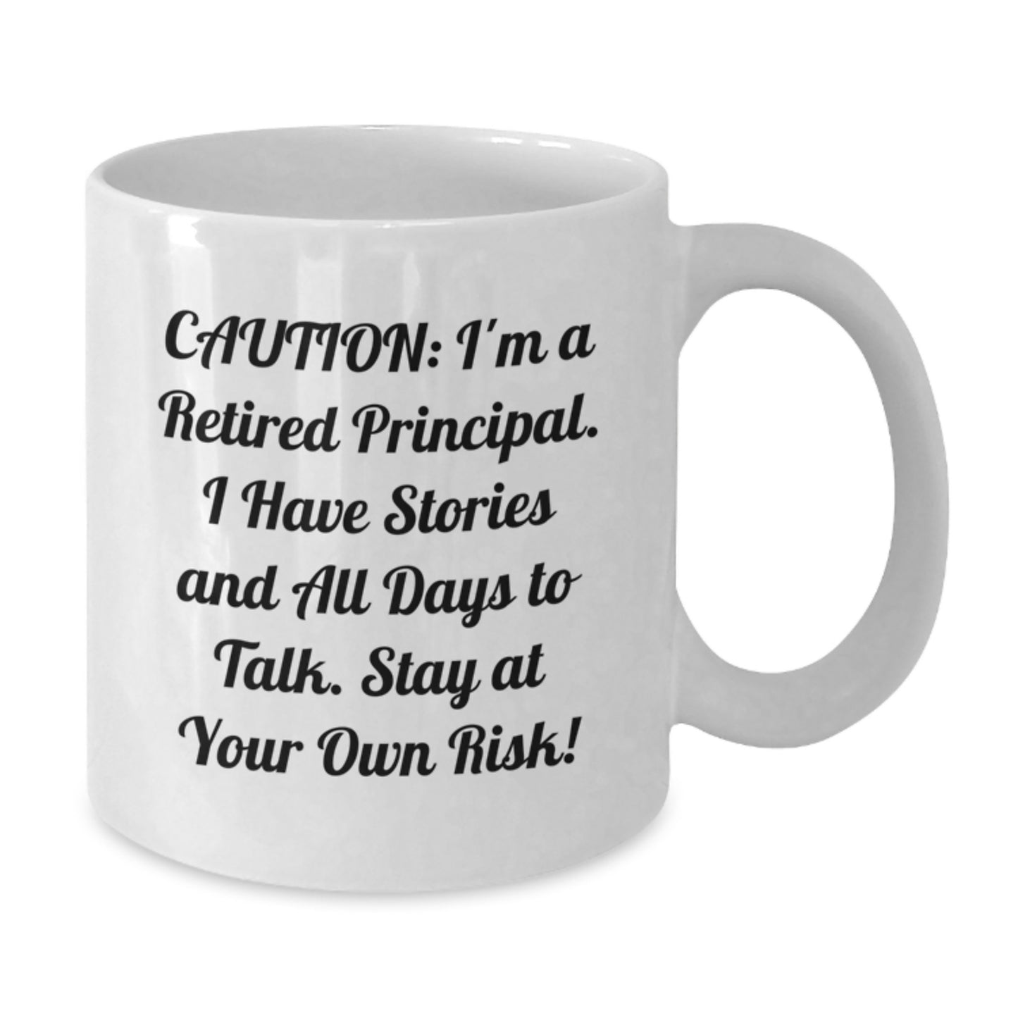 Funny Principal Quote Gifts, White Coffee Mug for Him, Her, Friends, Coworkers, Family - Gifts from Men, Women, Kids - Unique Graduation Gifts for Principal - Additional