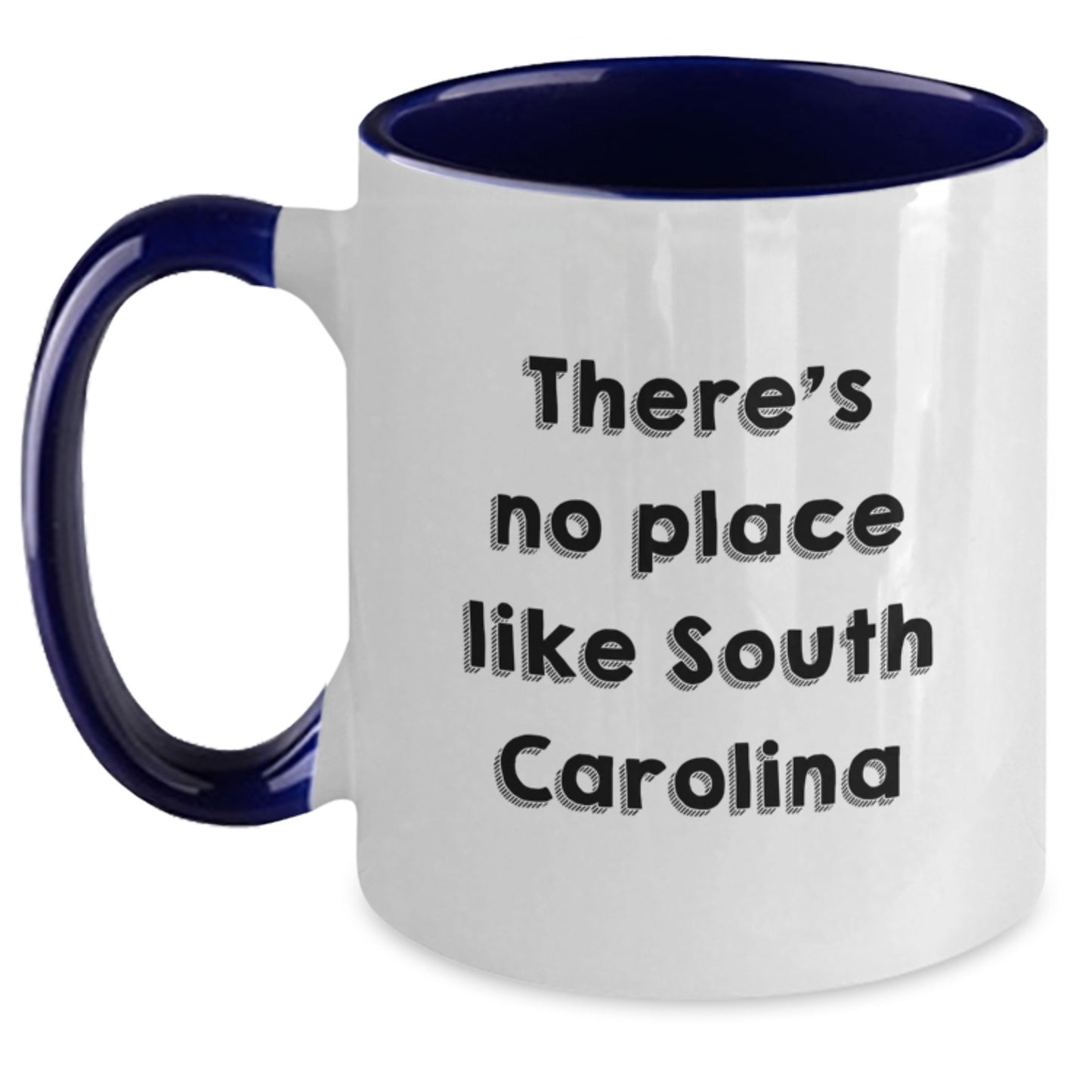 Funny South Carolina Gifts from Friends and Family - There's No Place Like South Carolina Two Tone Coffee Mug, Birthday Unique Gifts for South Carolina Lovers - Main