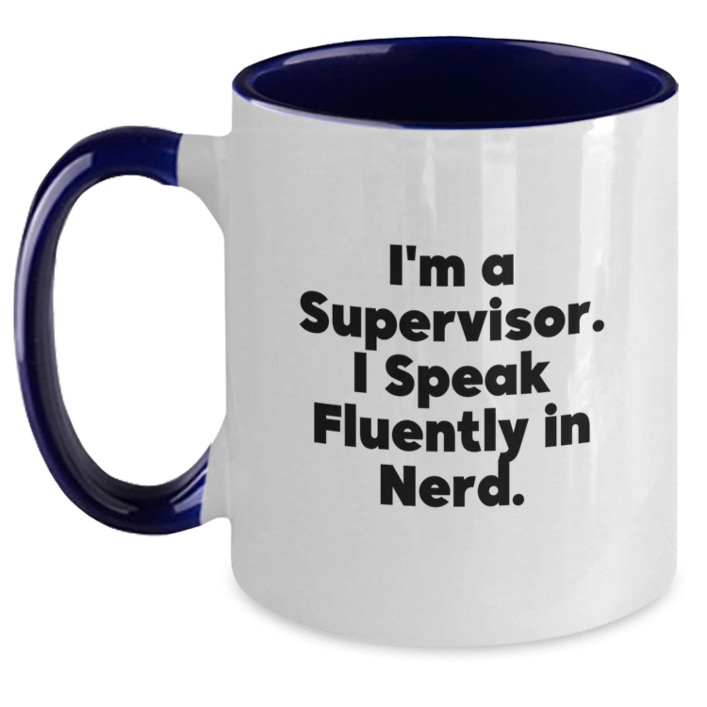 Funny Supervisor Gifts, 'I'm A Supervisor. I Speak Fluently In genius.' Two Tone Coffee Mug, Birthday Unique Gifts from Friends, Coworkers, Family to Supervisor, 11oz Ceramic Mug - Main