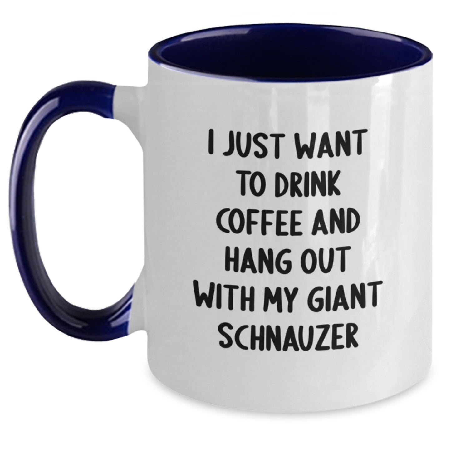 Funny Giant Schnauzer Dog Lover Gifts for Friends - I Just Want To Drink Coffee And Hang Out With My Giant Schnauzer Two Tone Coffee Mug, Birthday Unique Gift from Men, Women, Family, Friends - Main