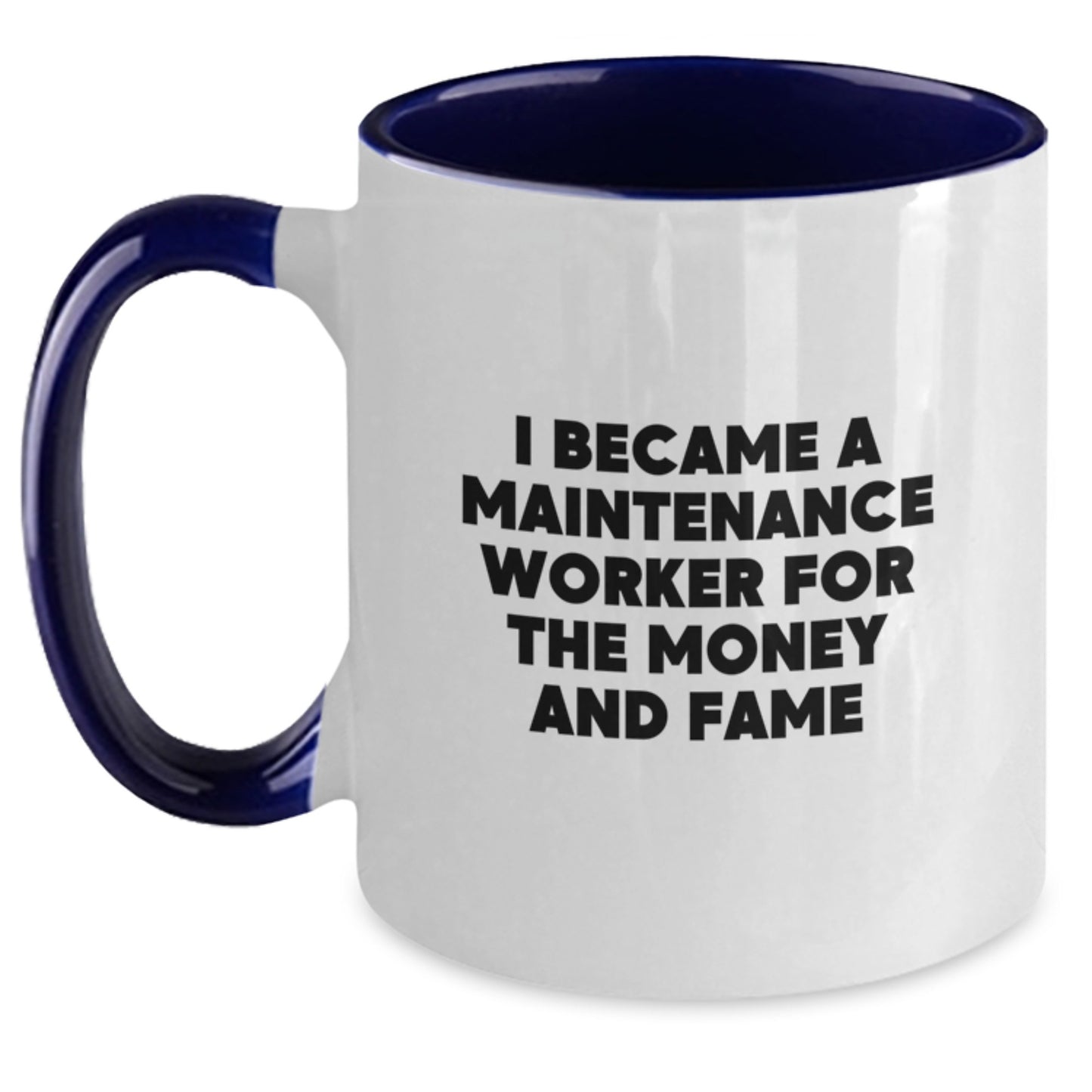 Funny Maintenance Worker Gifts for Men - Two Tone Coffee Mug 'I Became A Maintenance Worker For The Money And Fame' from Coworkers, Gift for Maintenance Worker Friends - Main