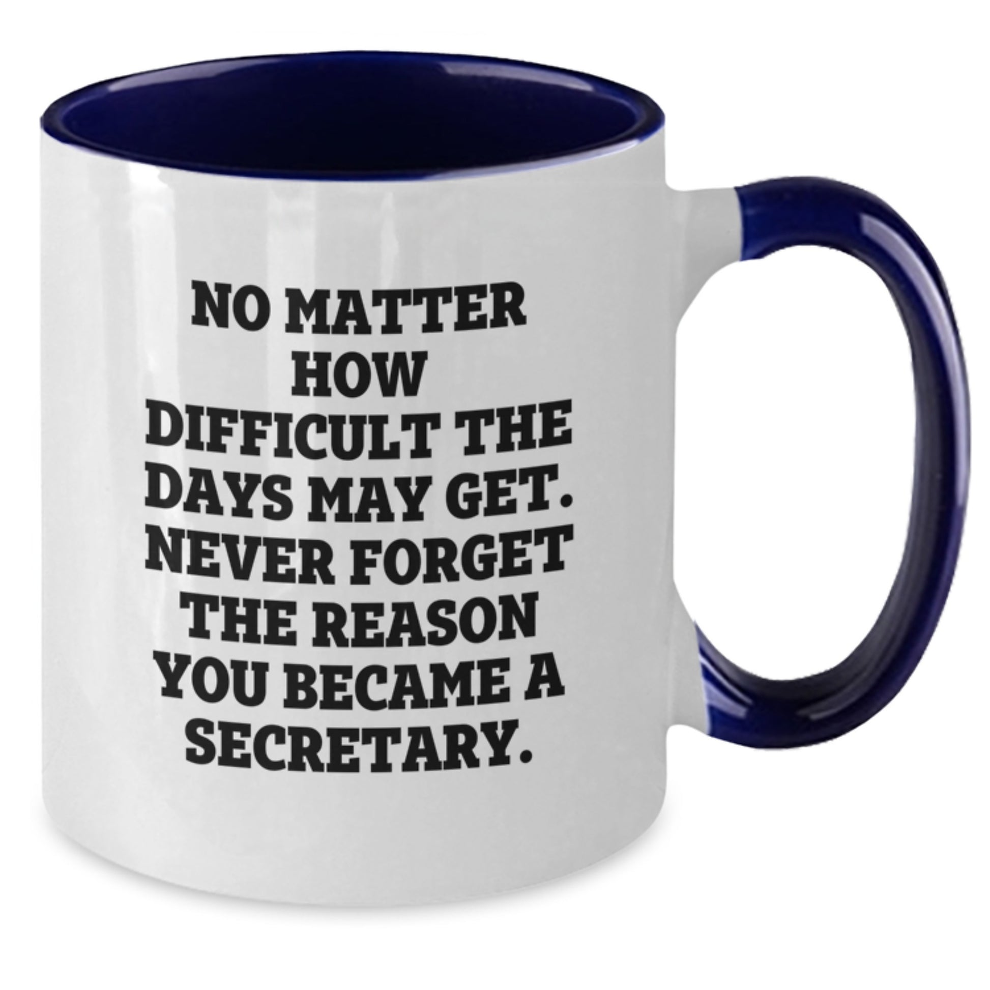 Funny Inspirational Secretary Quotes Gifts from Friends Two Tone Coffee Mug - Gift for Secretary Women, Perfect Christmas Unique Gifts for Coworkers - Additional