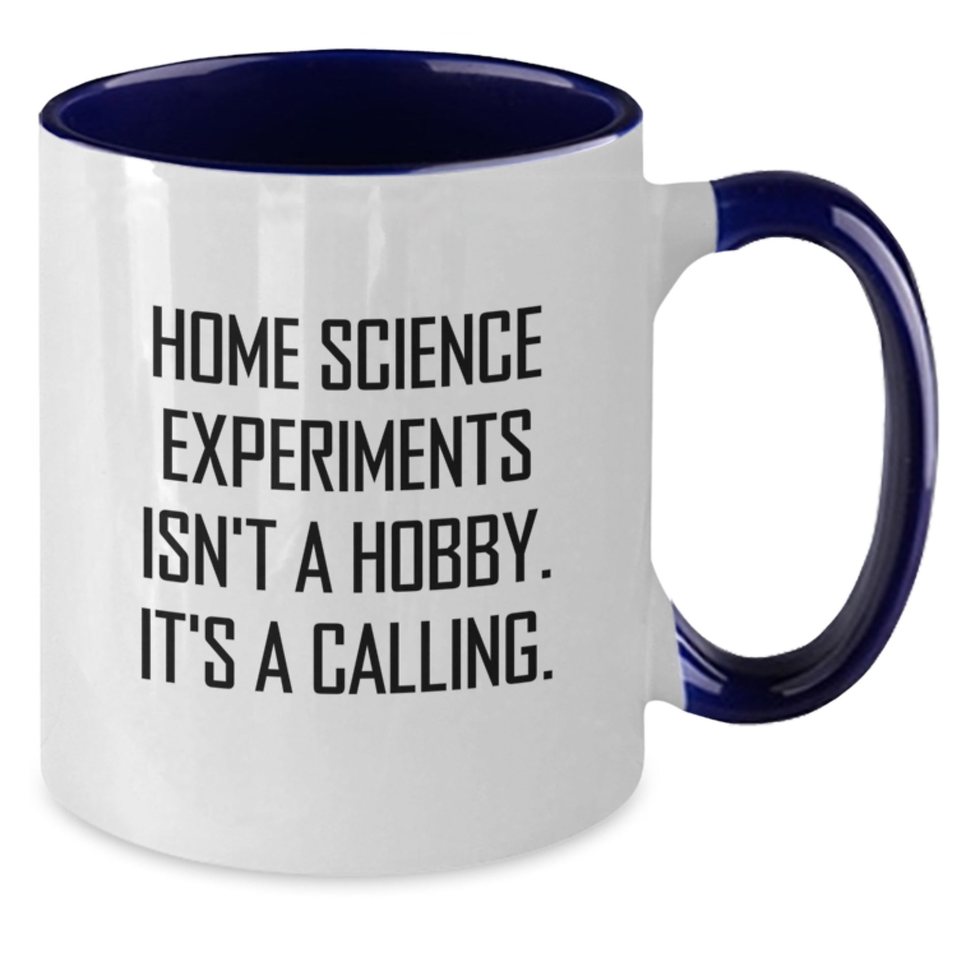 Home Science Experiments Isn't A Hobby Funny Quote Gifts for Home Science Enthusiasts Birthday Unique Gifts from Friends and Family, Two Tone Coffee Mug - Additional
