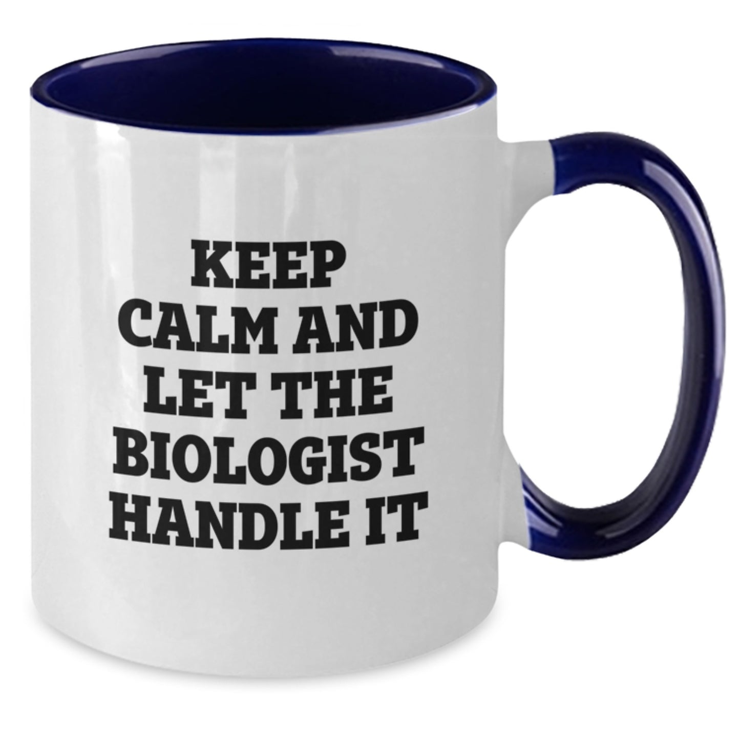 Funny Biologist Gifts for Him - Keep Calm And Let The Biologist Handle It Two Tone Coffee Mug, Christmas Unique Gifts from Friends for Biologist - Additional