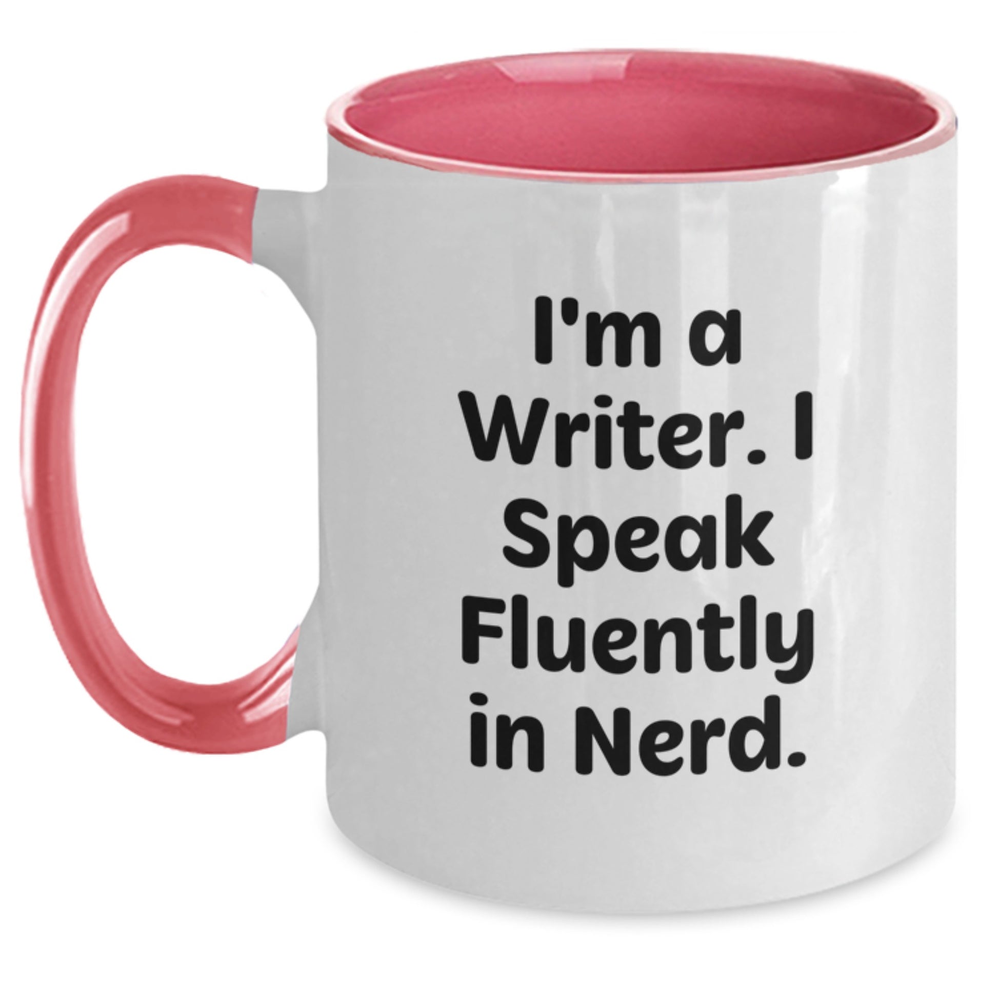 Funny Writer Gifts - I'm A Writer. I Speak Fluently In genius. - Two Tone Coffee Mug, Birthday Unique Gifts from Friends to Writers - Main