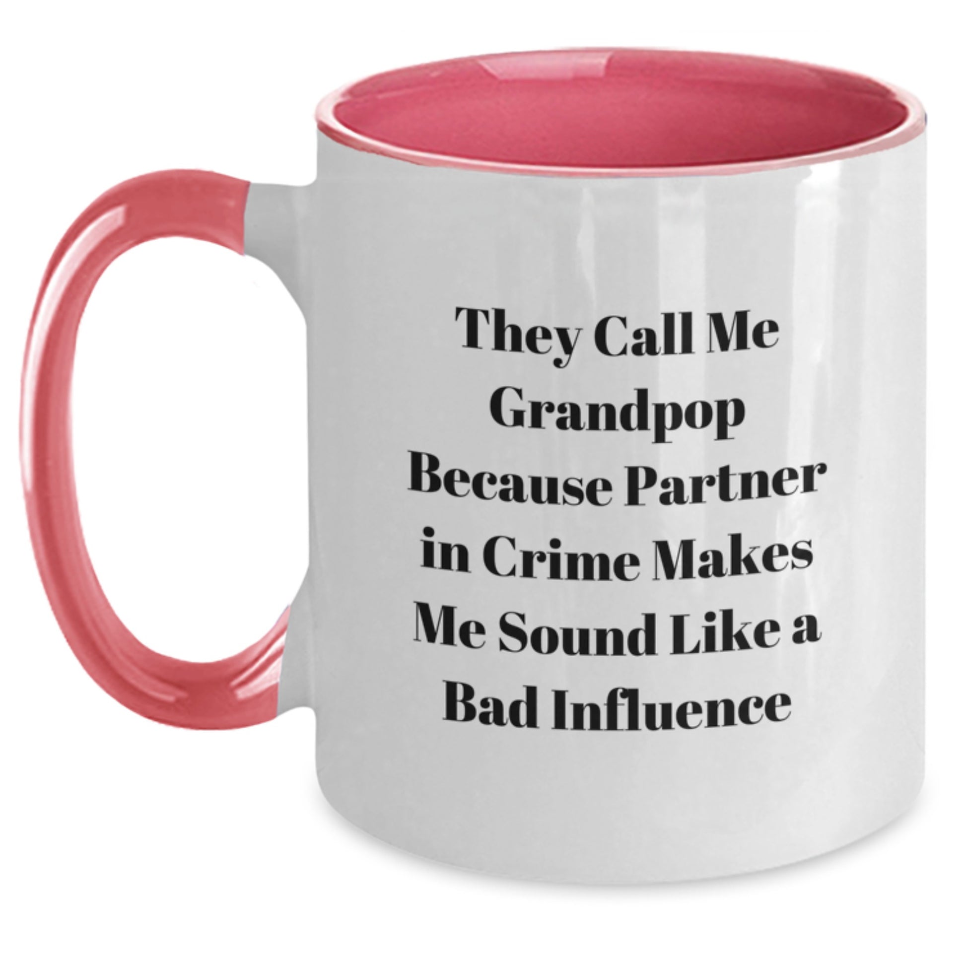 Grandpop Funny Quote Two Tone Coffee Mug, Gifts from Men, Gifts for Grandpop, Inspirational Graduation Gifts, Pink and White or Red and White Options - Main