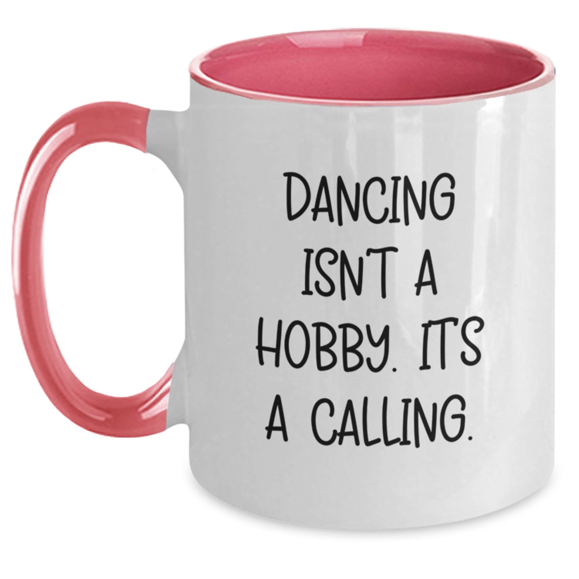Dancing Isn't A Calling, Funny Two Tone Coffee Mug Gifts for Men, Women, Friends, Coworkers, Family, Birthday Unique Present - Main