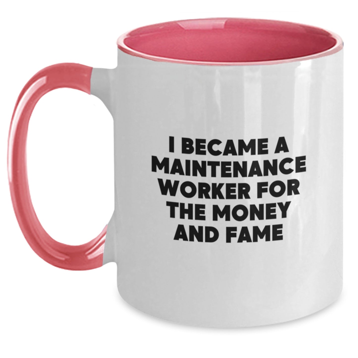 Funny Maintenance Worker Gifts for Men - Two Tone Coffee Mug 'I Became A Maintenance Worker For The Money And Fame' from Coworkers, Gift for Maintenance Worker Friends - Main