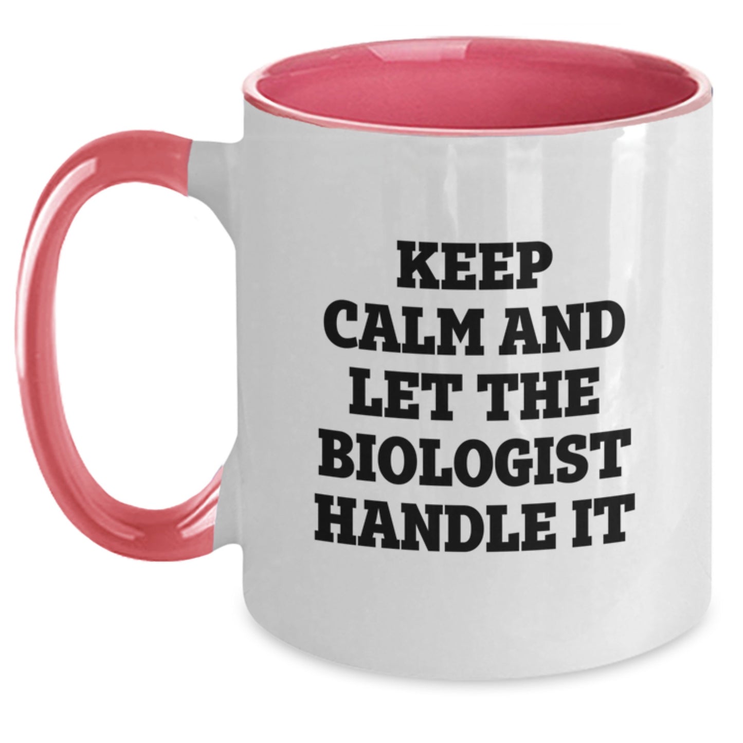 Funny Biologist Gifts for Him - Keep Calm And Let The Biologist Handle It Two Tone Coffee Mug, Christmas Unique Gifts from Friends for Biologist - Main