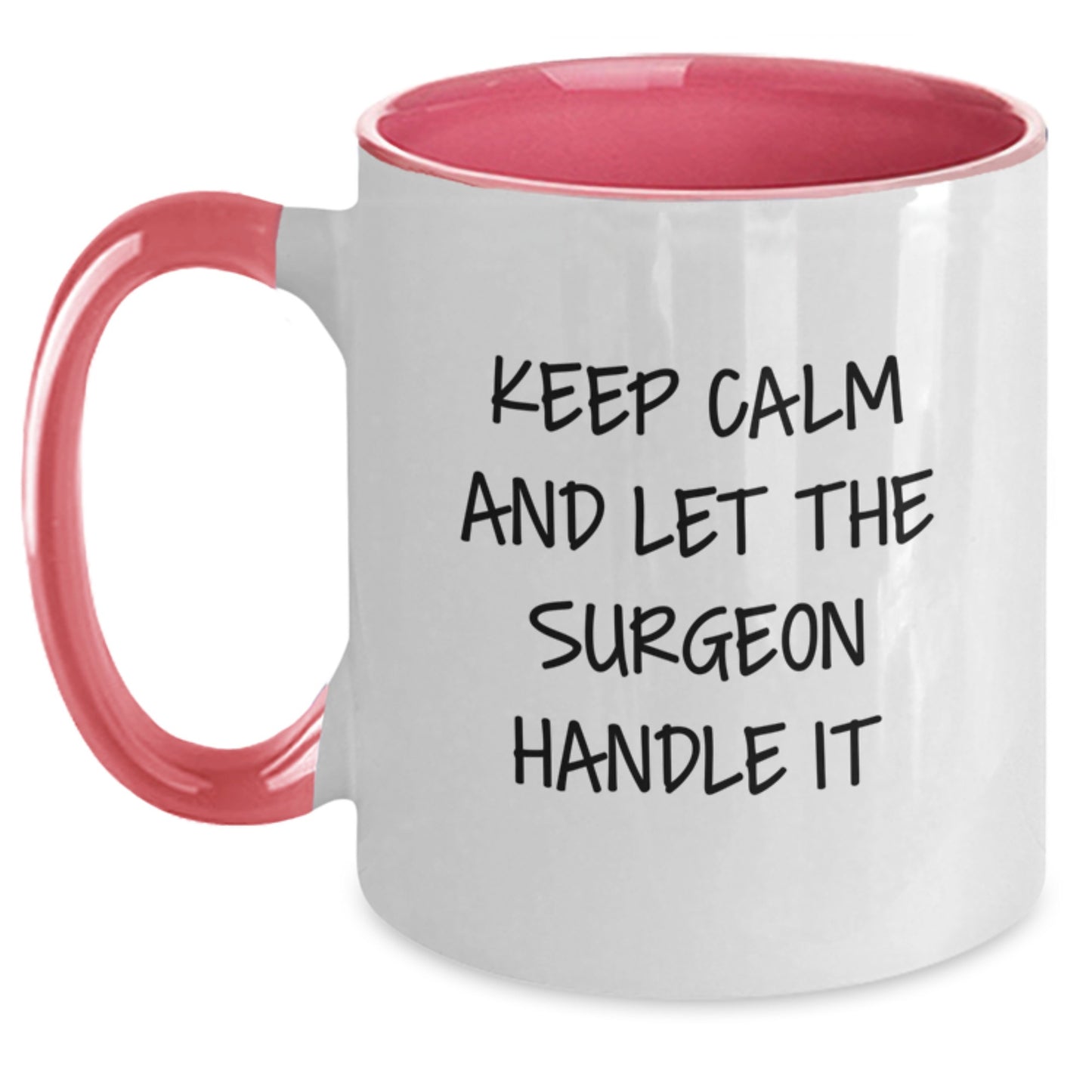 Funny Surgeon Gifts from Men, Women, or Friends for Surgeon, Unique Christmas Unique Gifts, Two Tone Coffee Mug with 'Keep Calm And Let The Surgeon Handle It' Quote - Main
