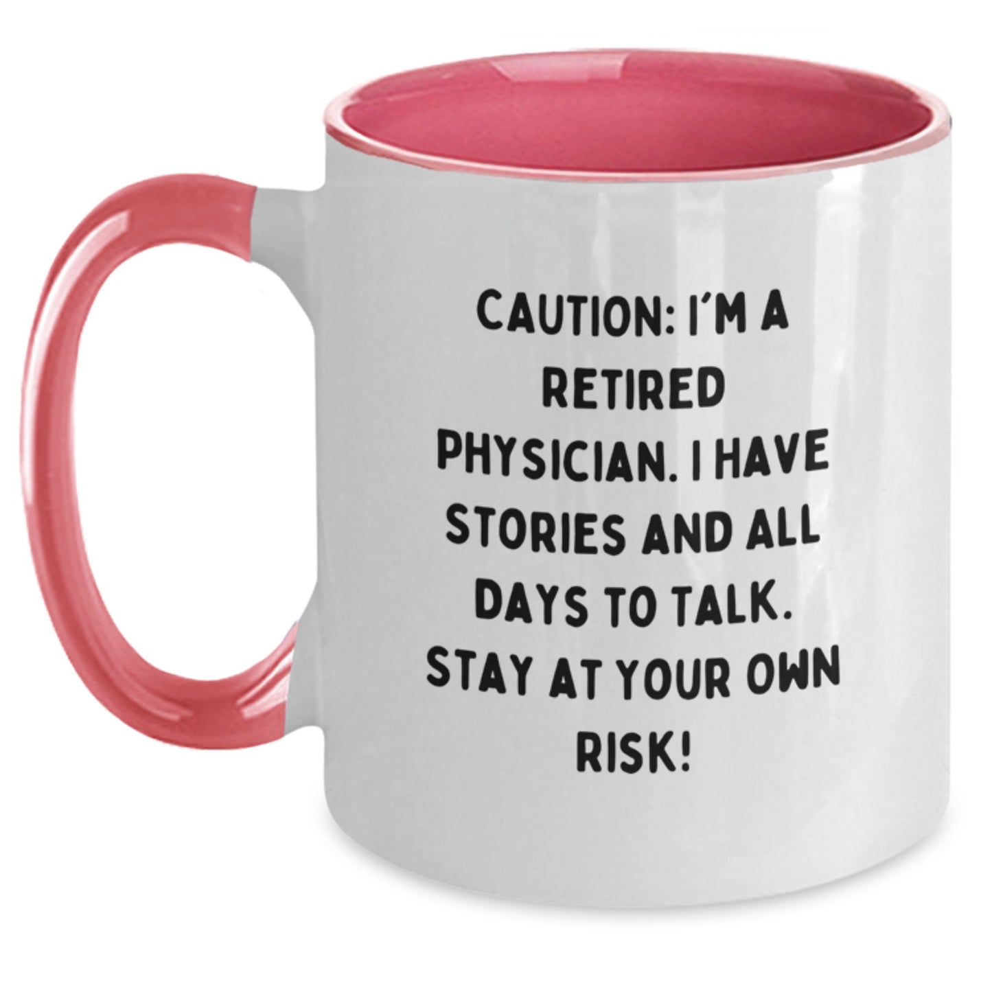 Funny Physician Gifts from Friends and Family - 'Caution: I'm A Retired Physician...' Two Tone Coffee Mug for Graduation - Main