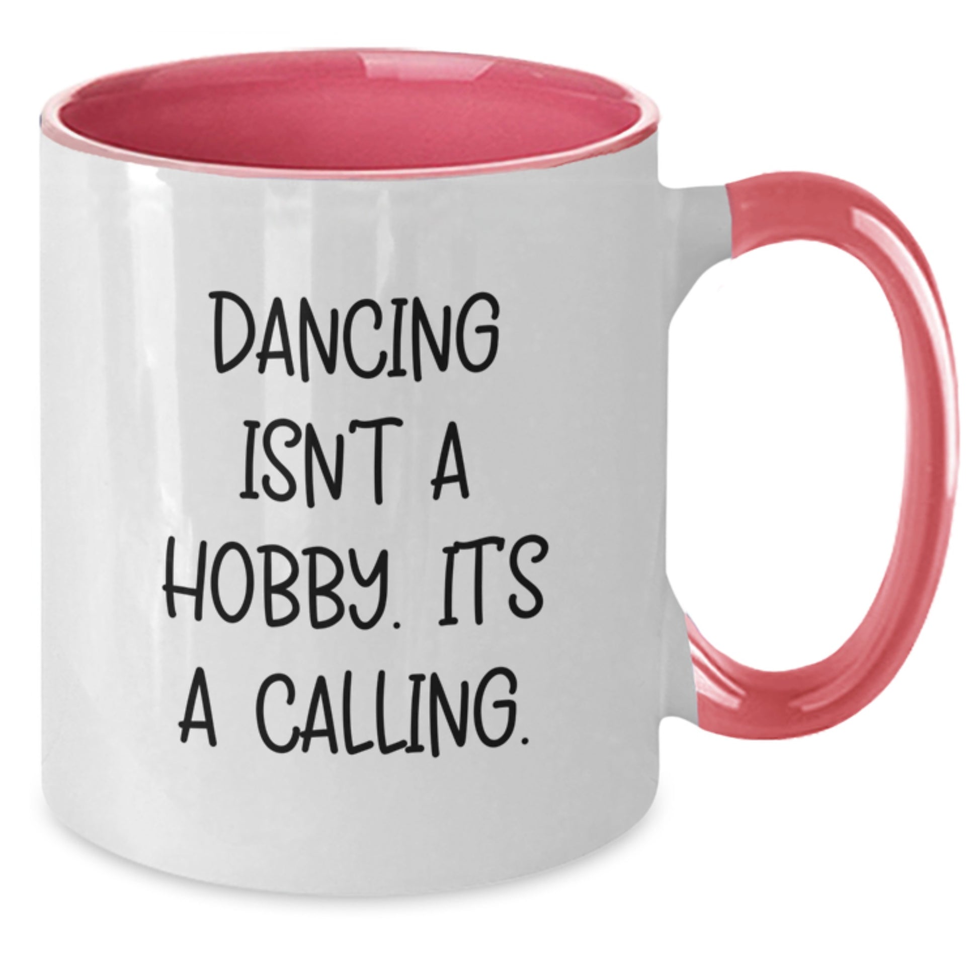 Dancing Isn't A Calling, Funny Two Tone Coffee Mug Gifts for Men, Women, Friends, Coworkers, Family, Birthday Unique Present - Additional