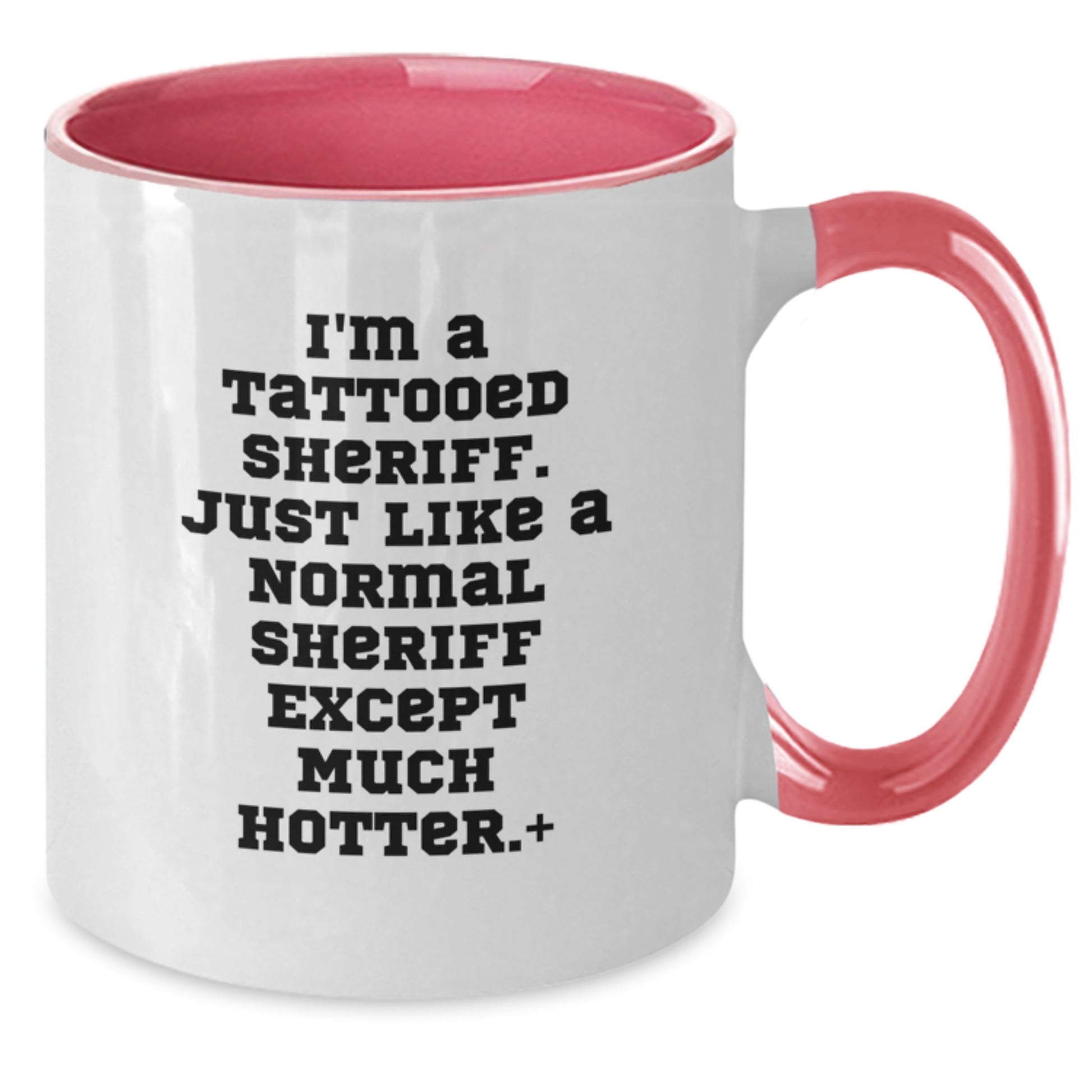 Funny Sheriff Gifts for Men, Christmas Unique, Two Tone Coffee Mug, 'I'm A Tattooed Sheriff - Additional