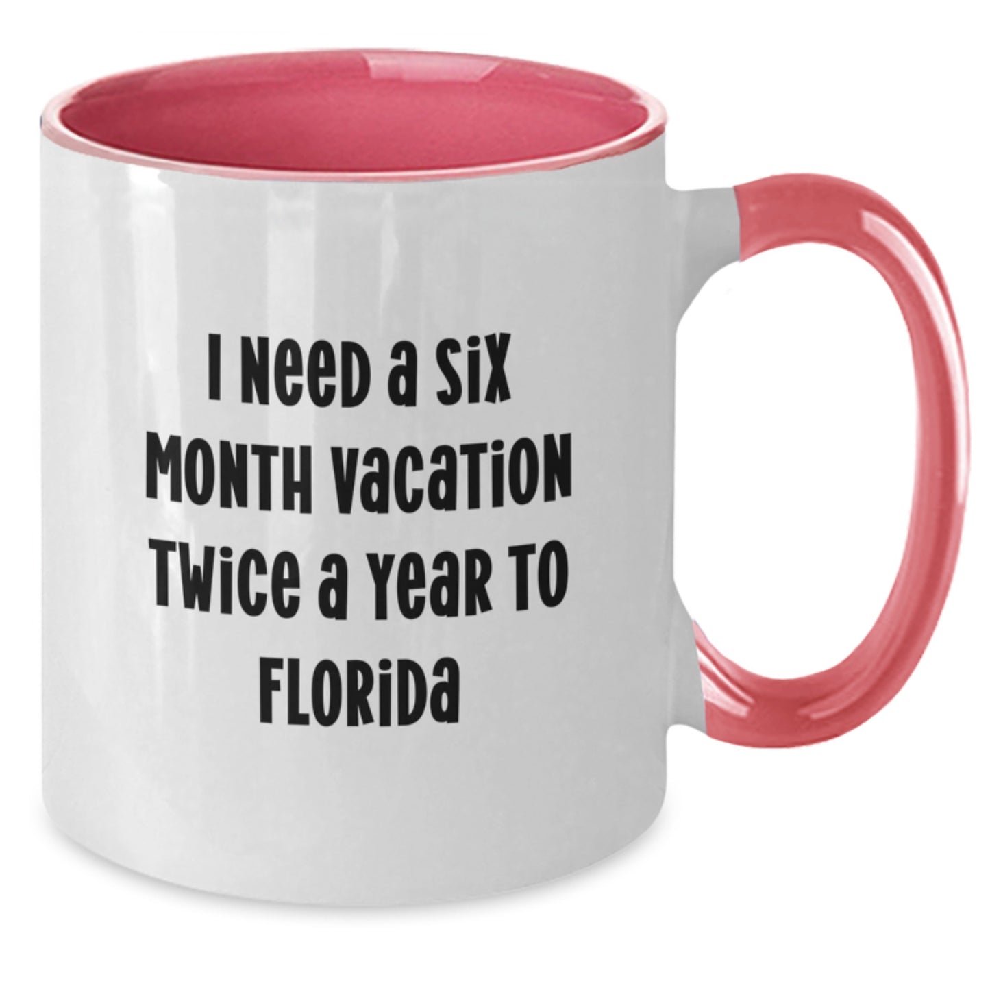 Laugh Out Loud with a Six Month Vacation Twice a Year to Florida Funny Two Tone Coffee Mug Gifts for Florida Friends, Christmas Unique Gifts for Women, Men and Family - Additional