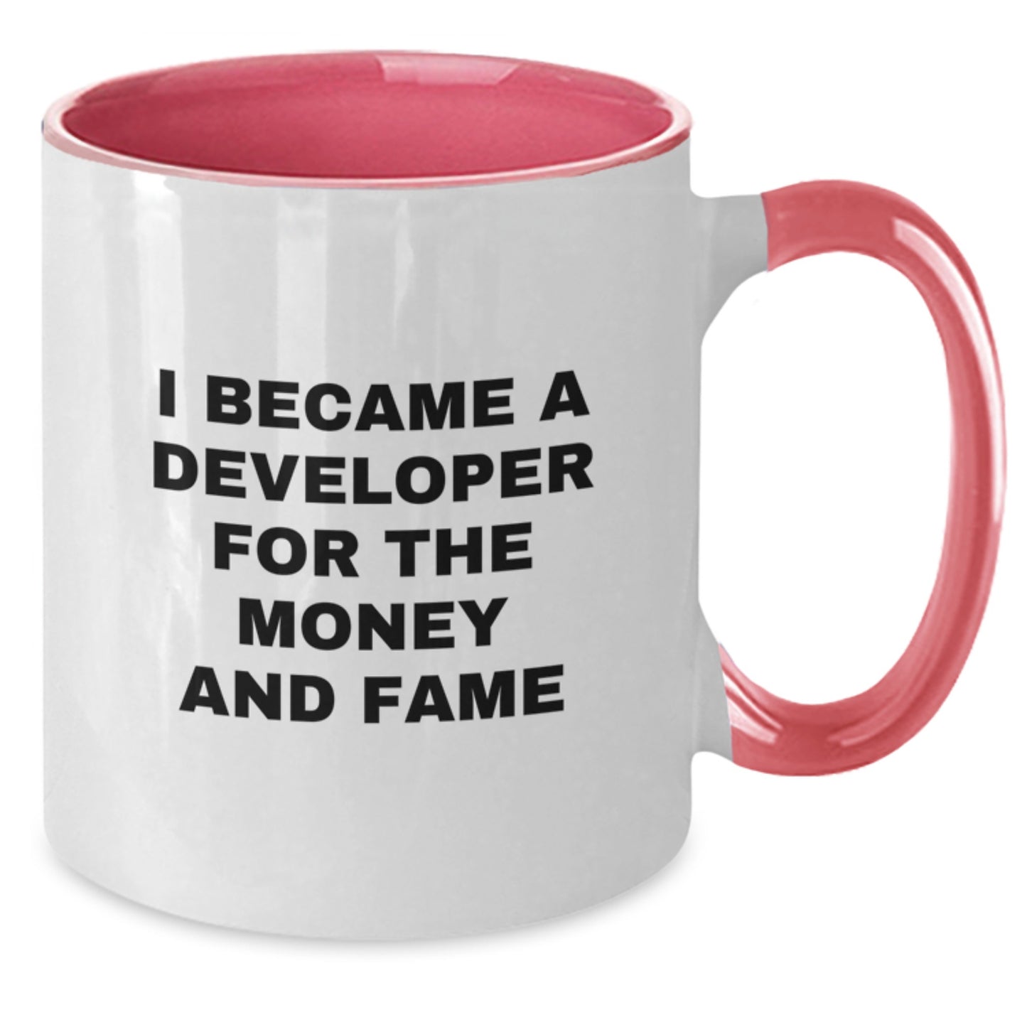 Funny Developer Gifts from Friends for Men - Two Tone Coffee Mug, I Became A Developer For The Money And Fame - Additional
