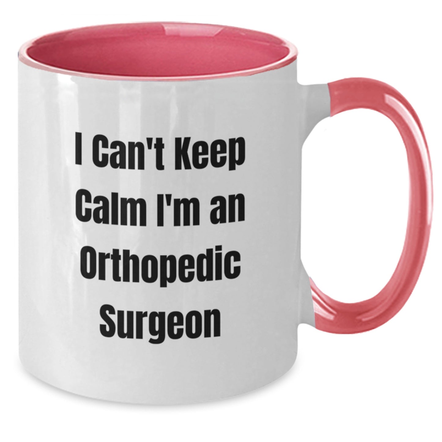 Funny Orthopedic Surgeon Gifts from Men to Men, Unique Christmas Unique Gifts for Orthopedic Surgeons, 'I CAn't Keep Calm I'm an Orthopedic Surgeon' Two Tone Coffee Mug - Additional