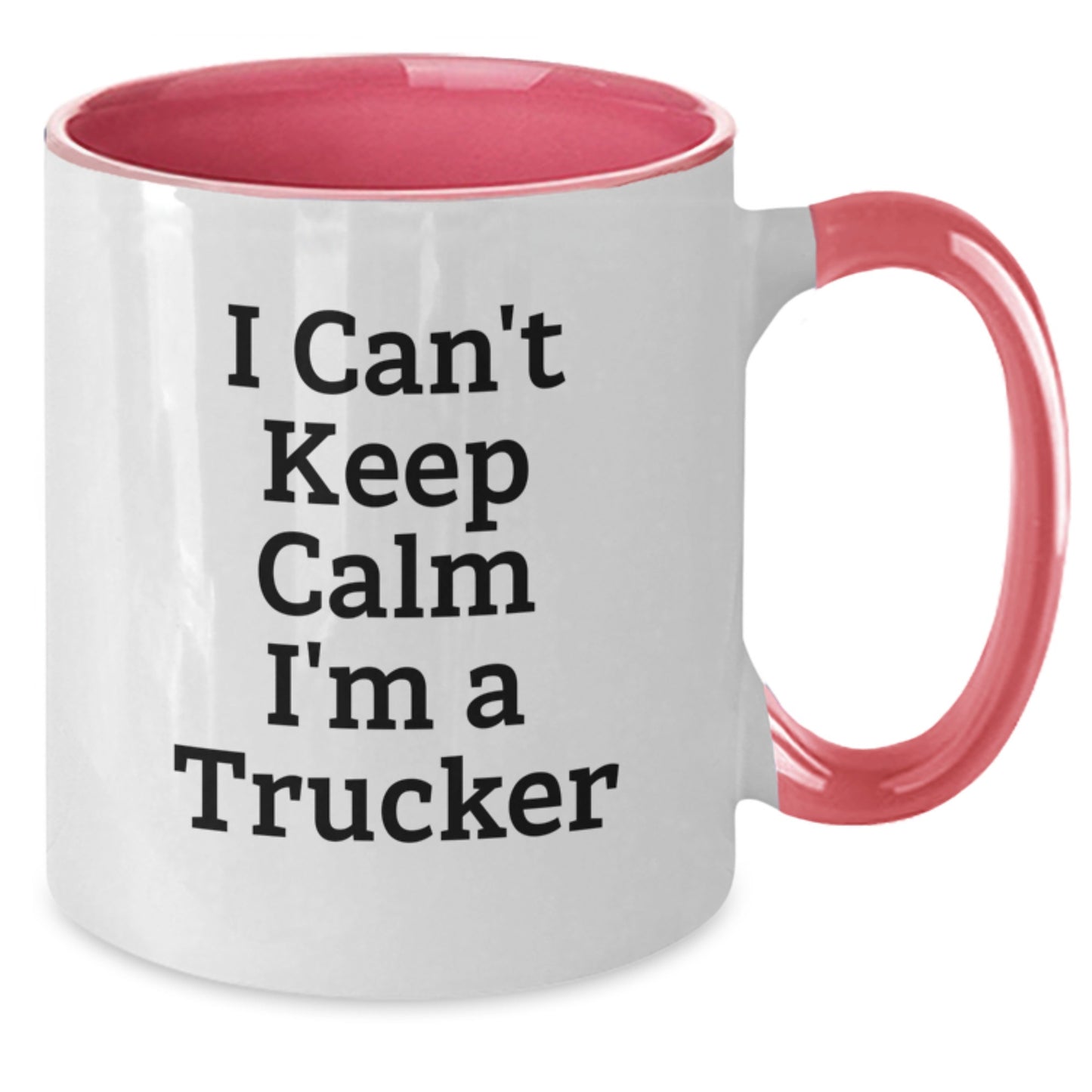 Funny Trucker Gifts for Men - I Can't Keep Calm I'm A Trucker Two Tone Coffee Mug - Graduation Unique Gifts from Friends to Family - Additional
